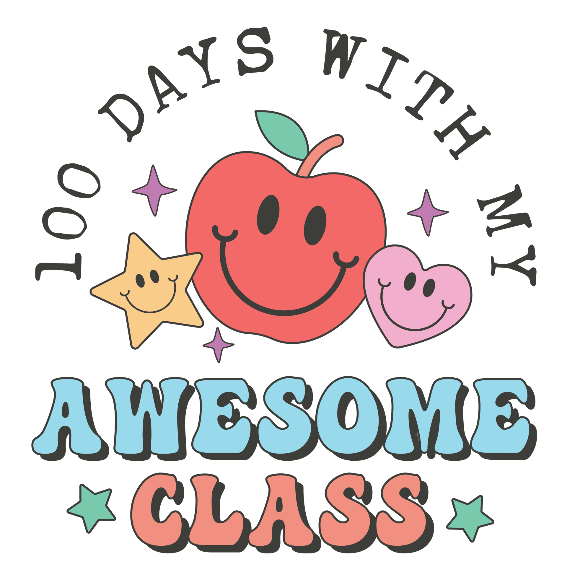 100 Days With My Awesome Class Design - DTF Ready To Press