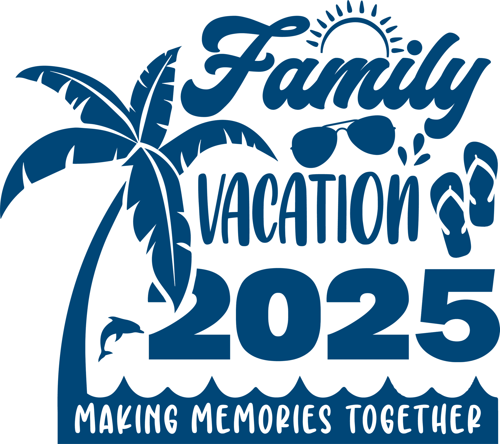 2025 Family Vacation Making Memories Together Design - DTF Ready To Press