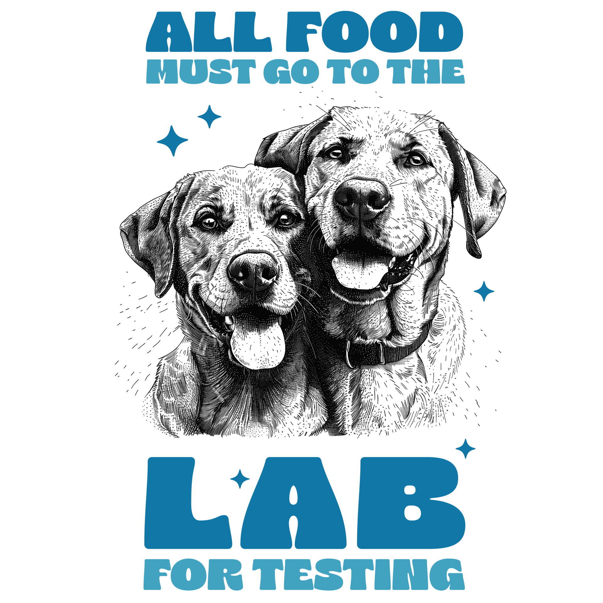 All Food Must Go To The Lab For Testing Design - DTF Ready To Press