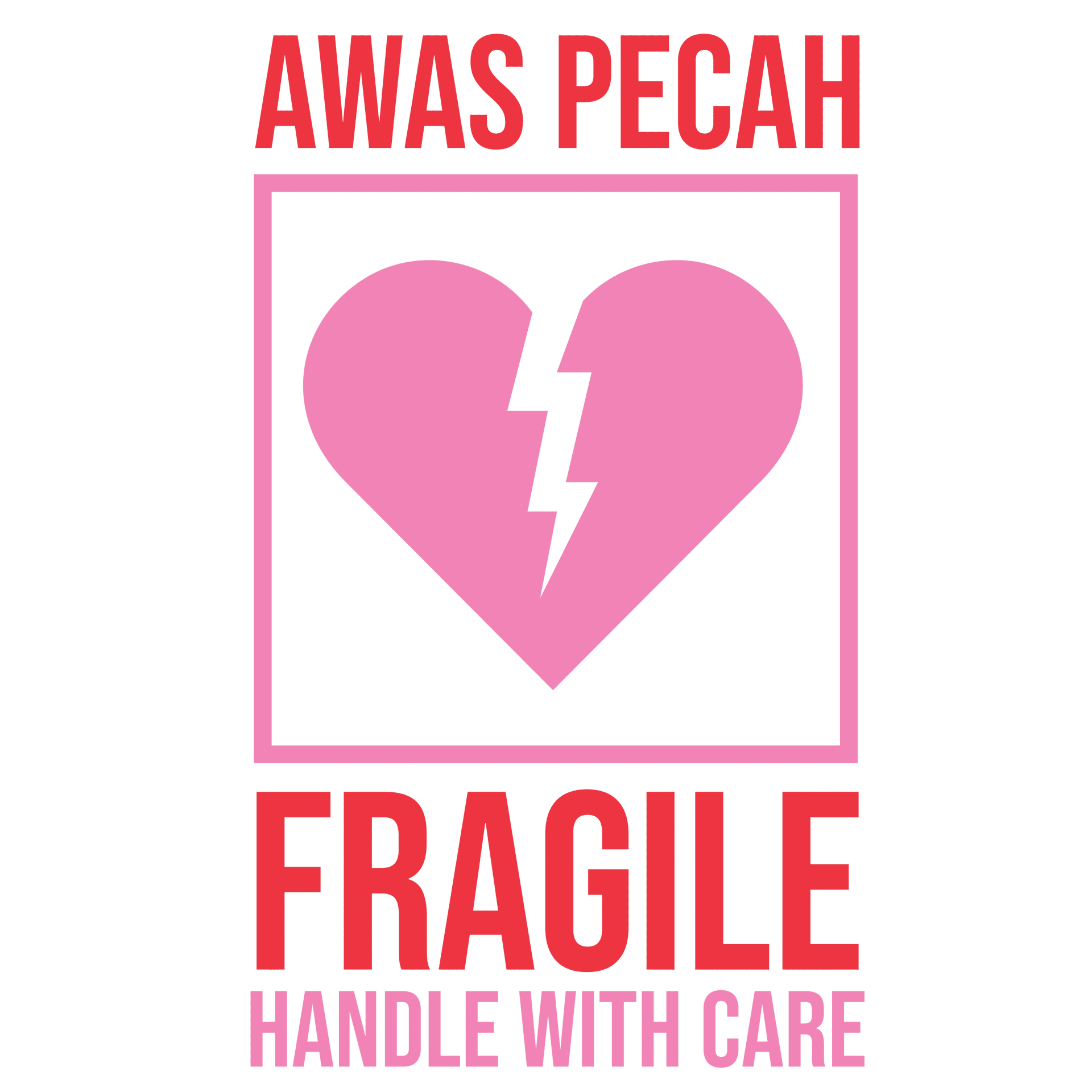 Awas Pecah Fragile Handle With Care Valentine's Day Design