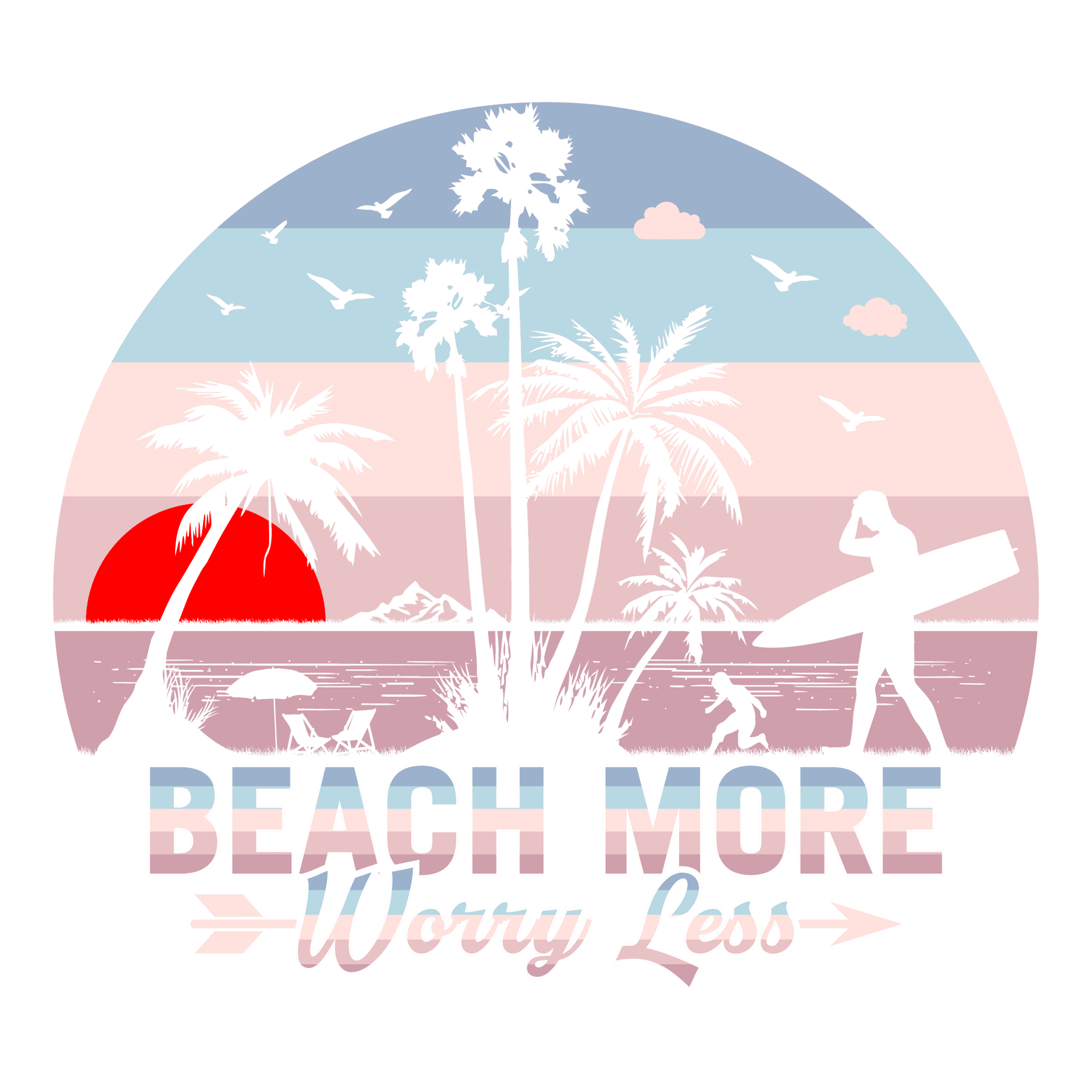 Beach More Worry Less Design - DTF Ready To Press