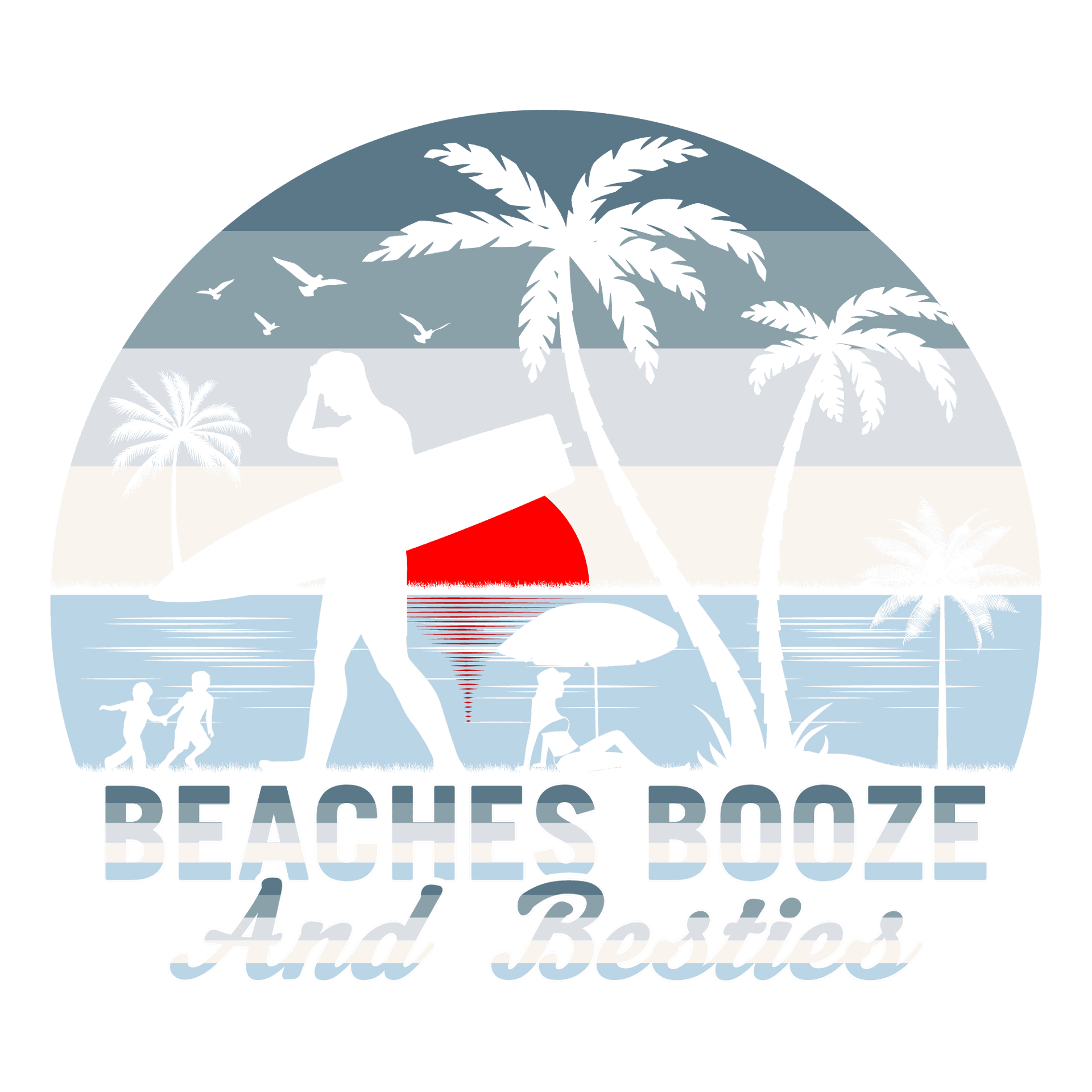 Beaches Booze And Besties Design - DTF Ready To Press