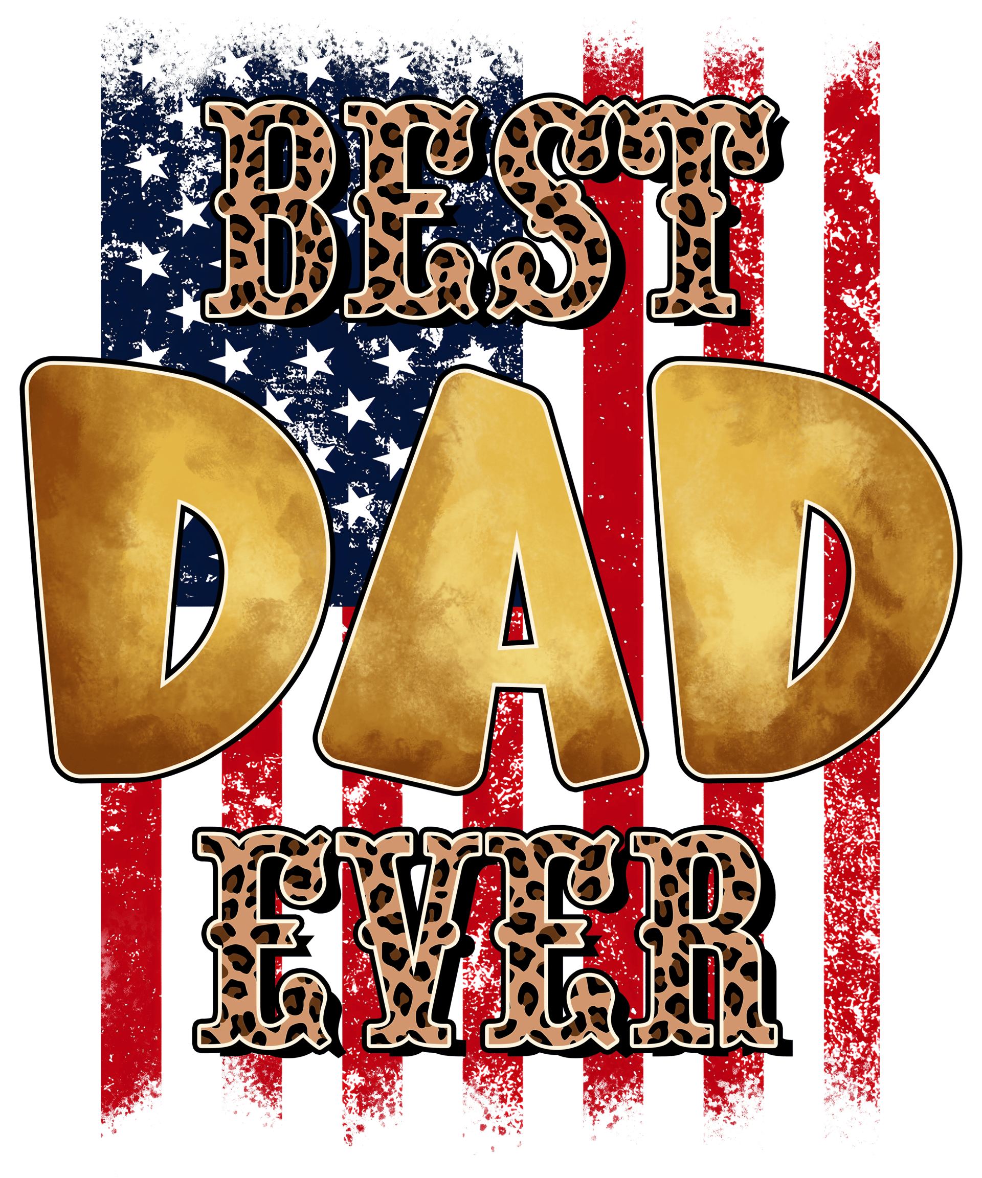Best Dad Ever Design - DTF Ready To Press