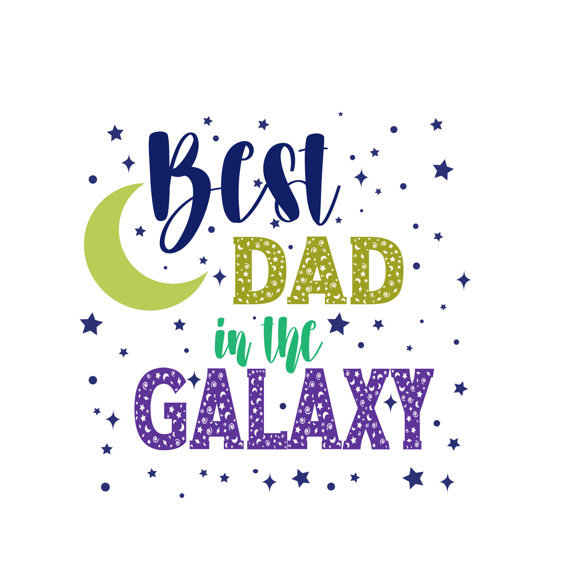 Best Dad In The Galaxy Design - DTF Ready To Press