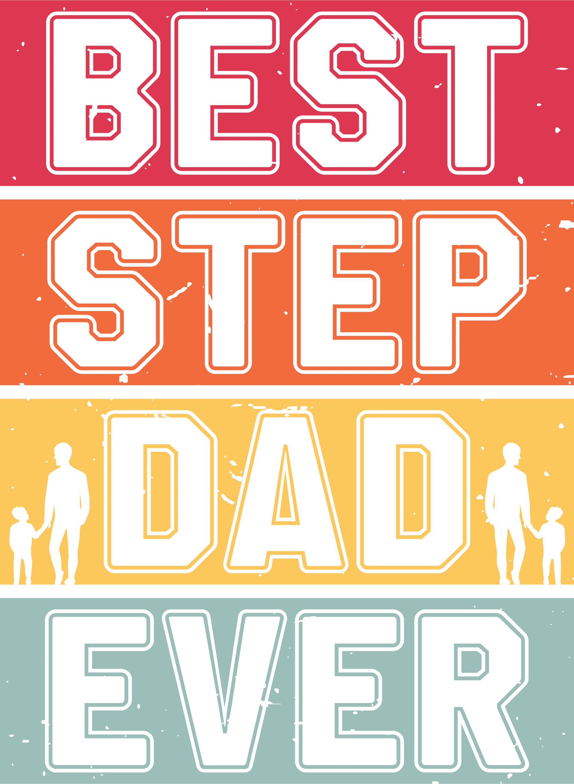 Best Step Dad Ever Design - DTF Ready To Press