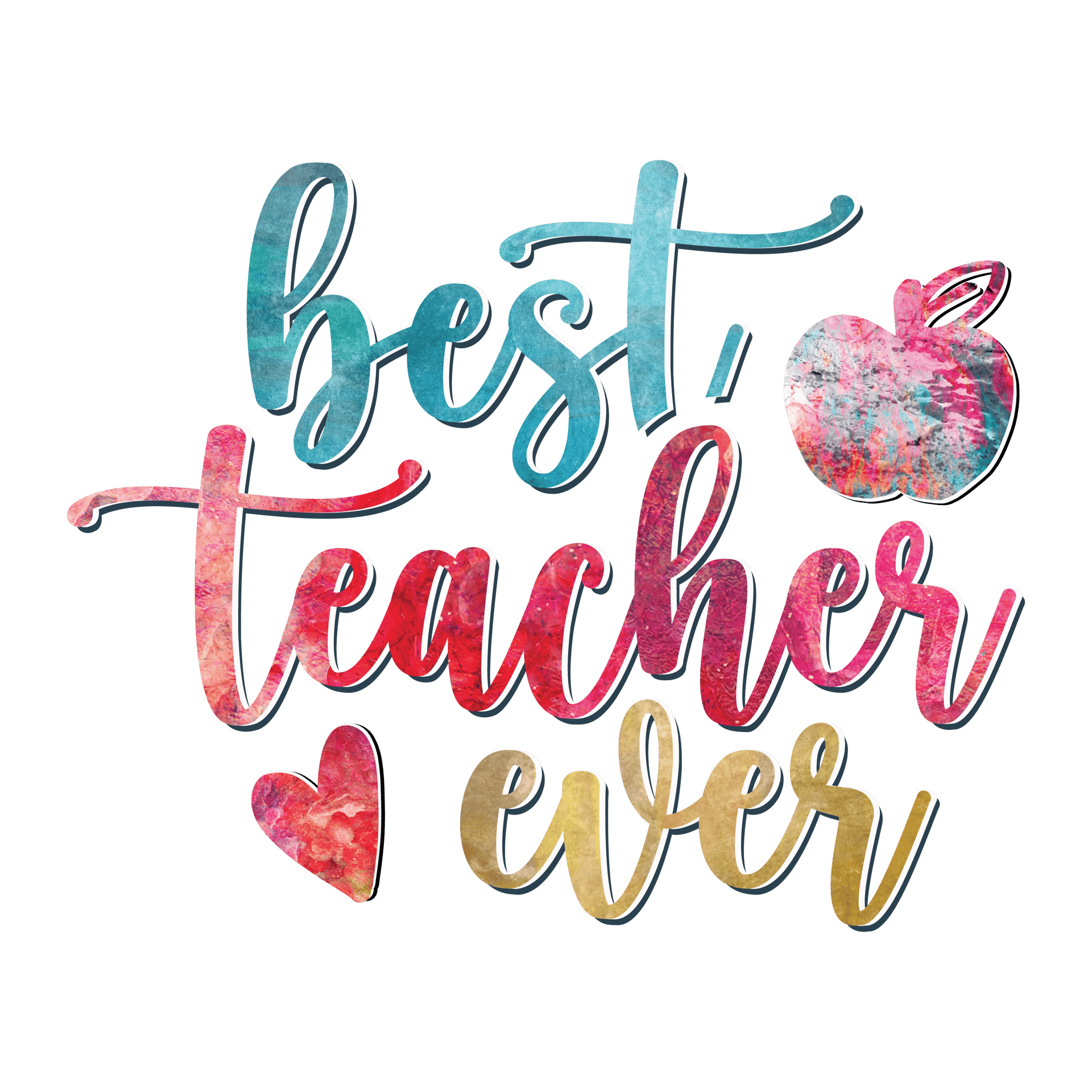 Best Teacher Ever Design - DTF Ready To Press