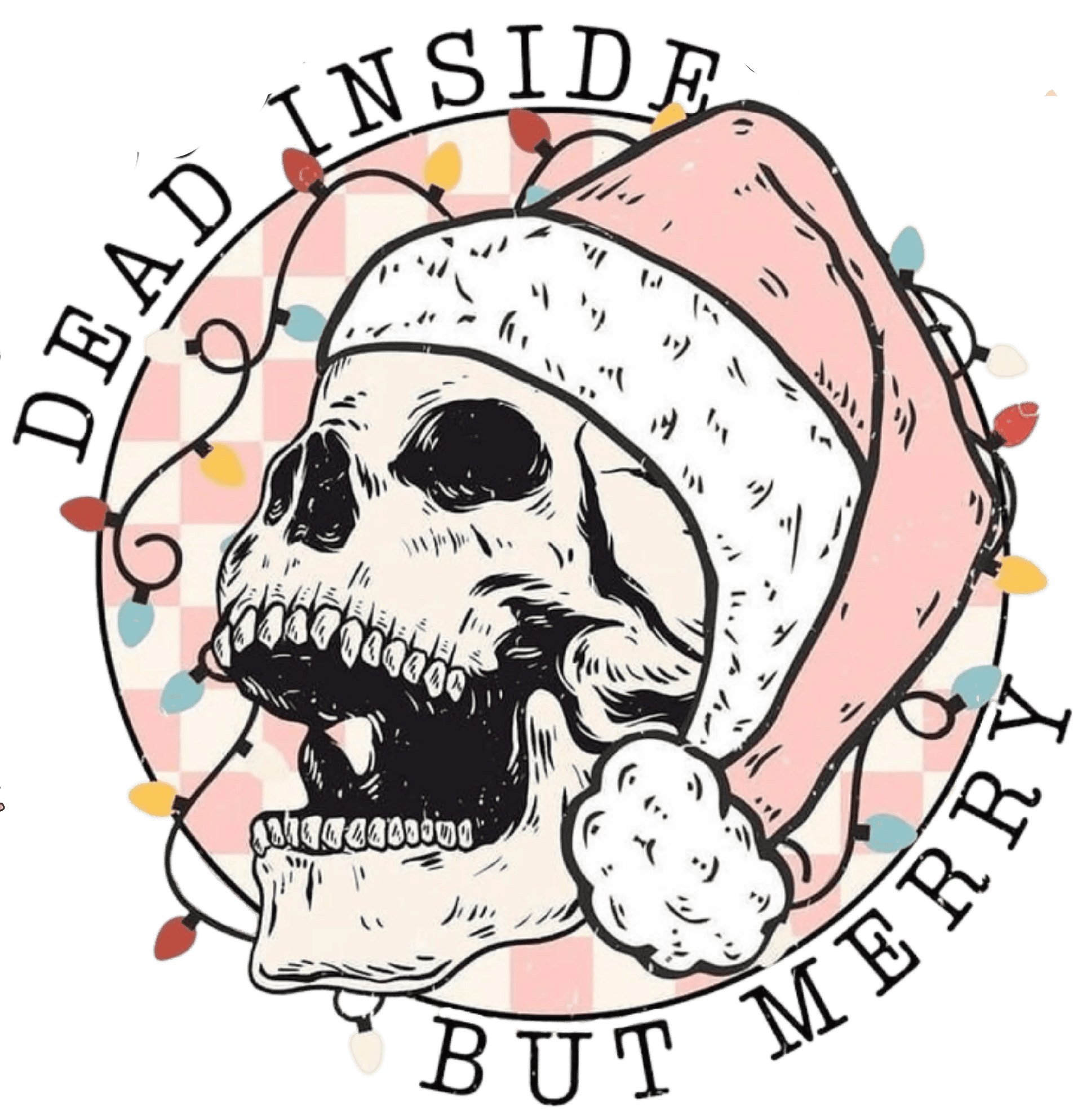 Dead Inside But Merry Christmas Design - DTF Ready To Press