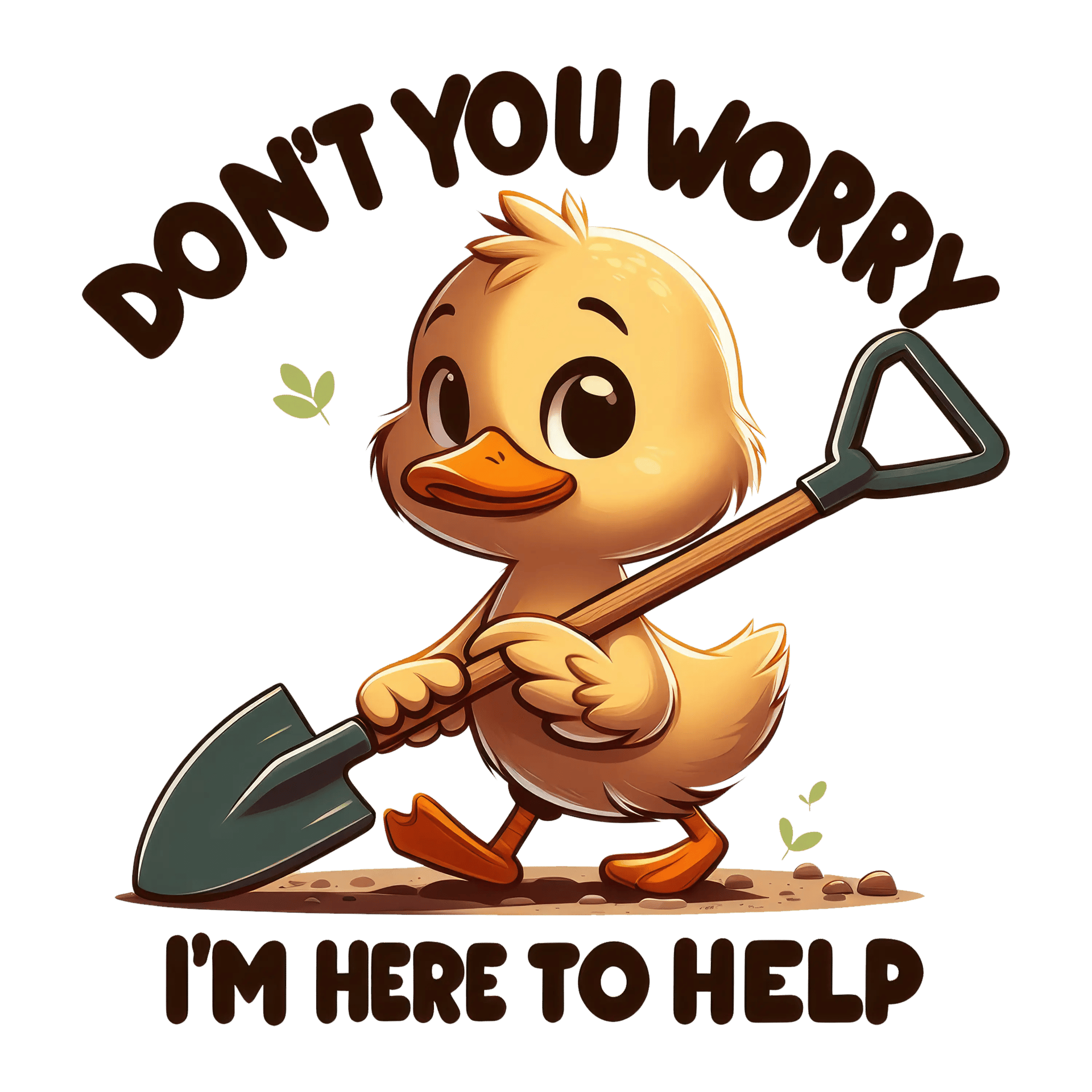 Don't You Worry I'm Here To Help Design - DTF Ready To Press