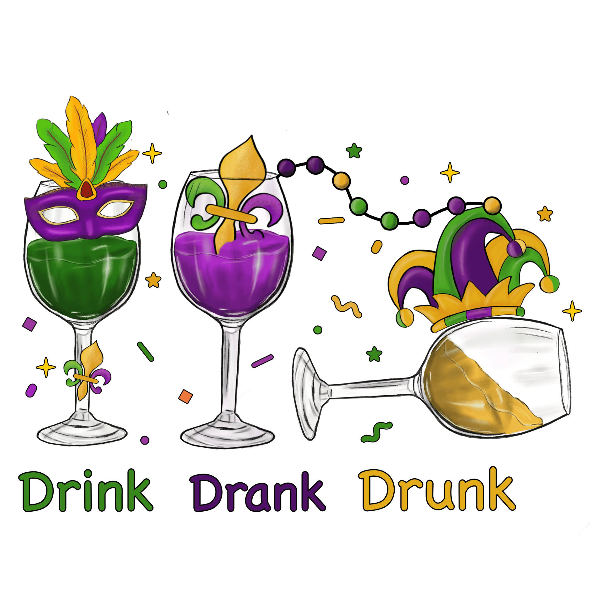 Drink Drank Drunk Mardi Gras Design - DTF Ready To Press