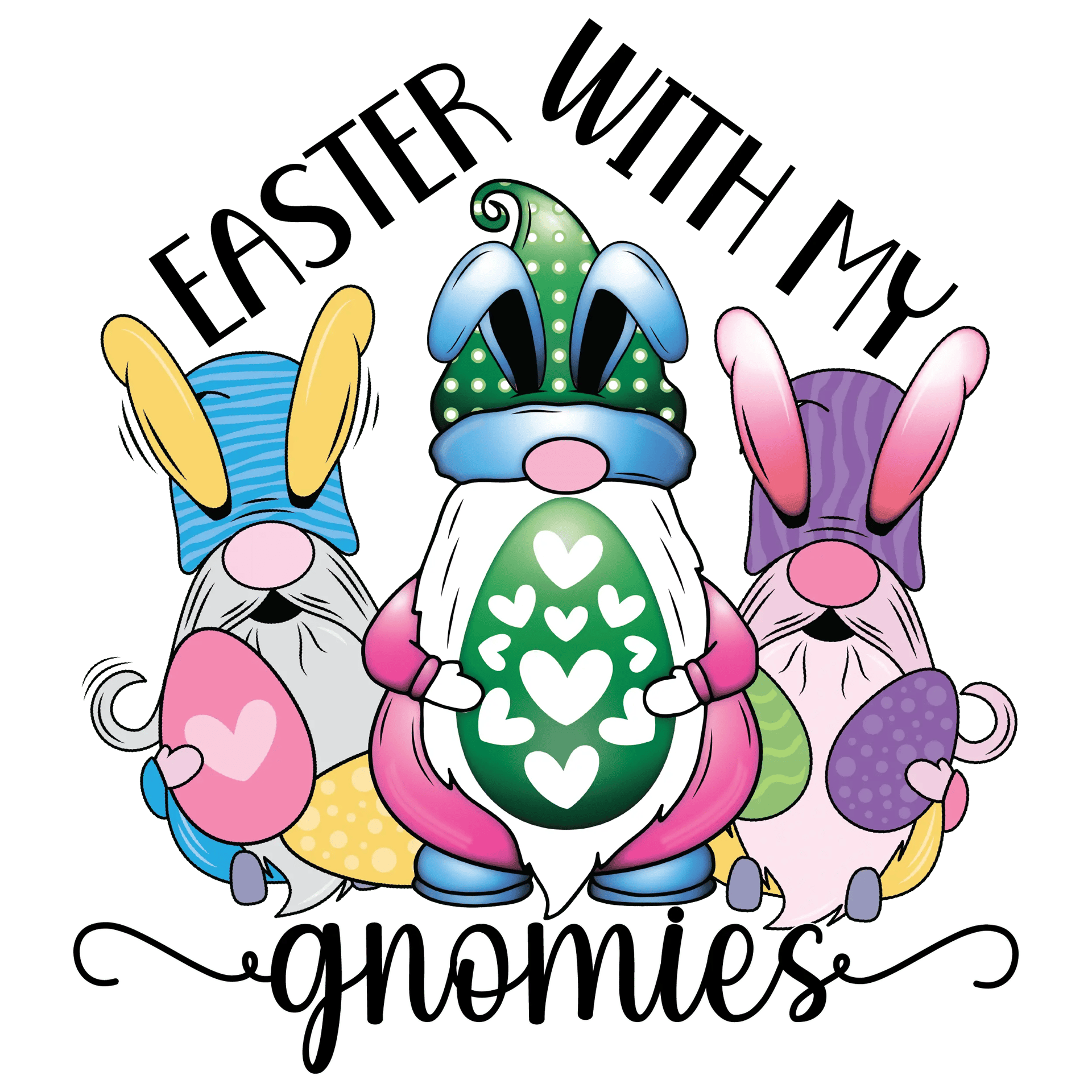 Easter With My Gnomies Egg Design - DTF Ready To Press
