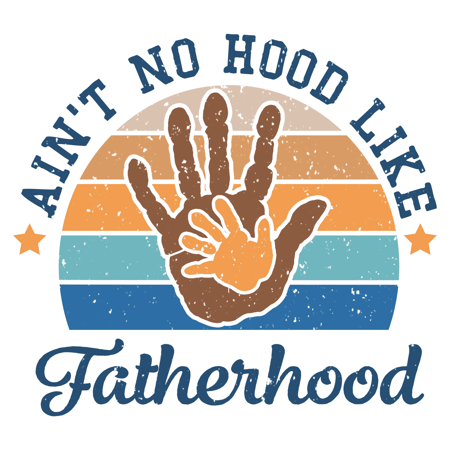 Fatherhood Design - DTF Ready To Press