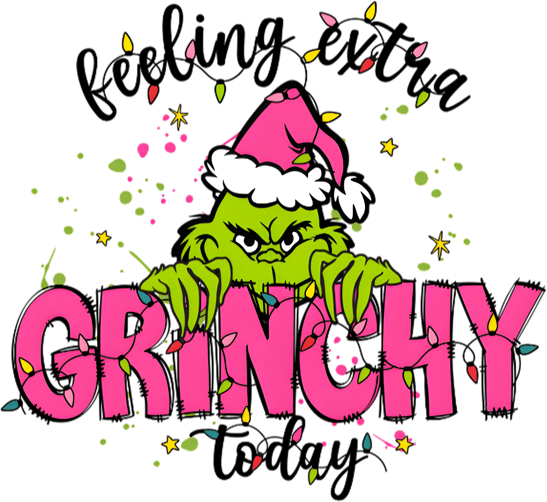 Feeling Extra Grinchy Today - Christmas Design