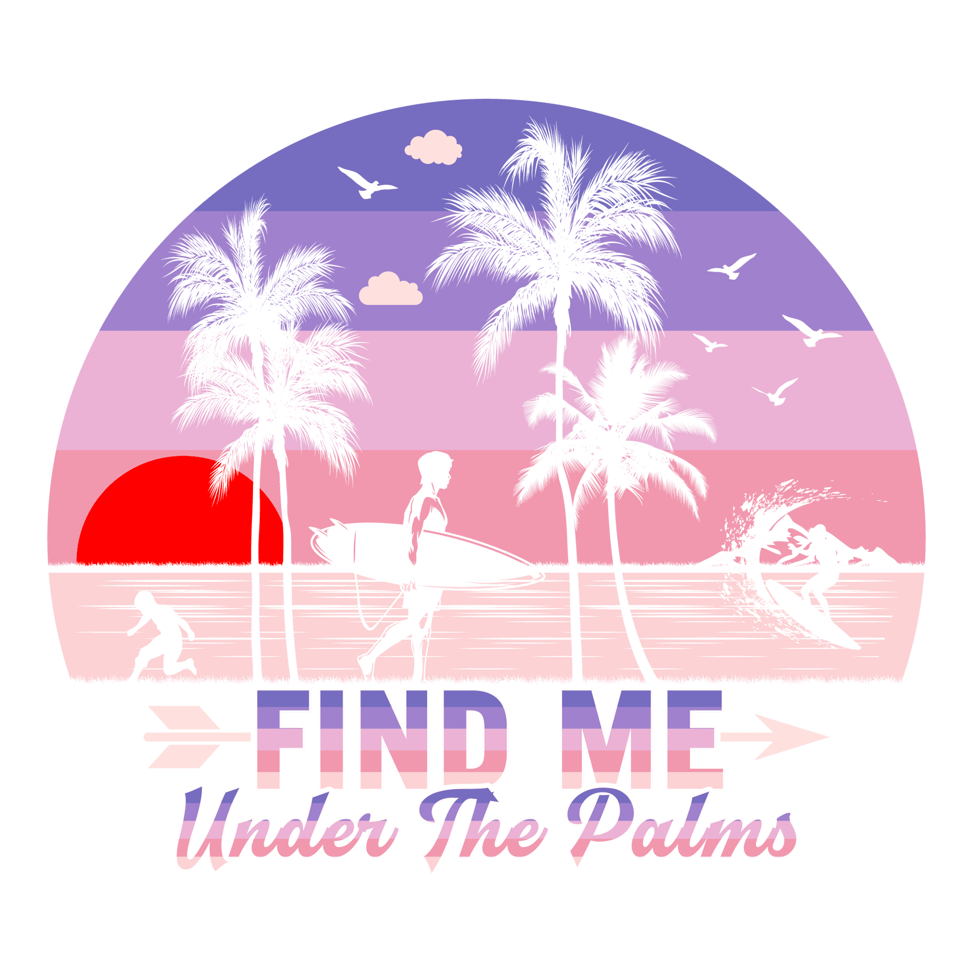 Find Me Under the Palms DTF-Ready to Press (V1)