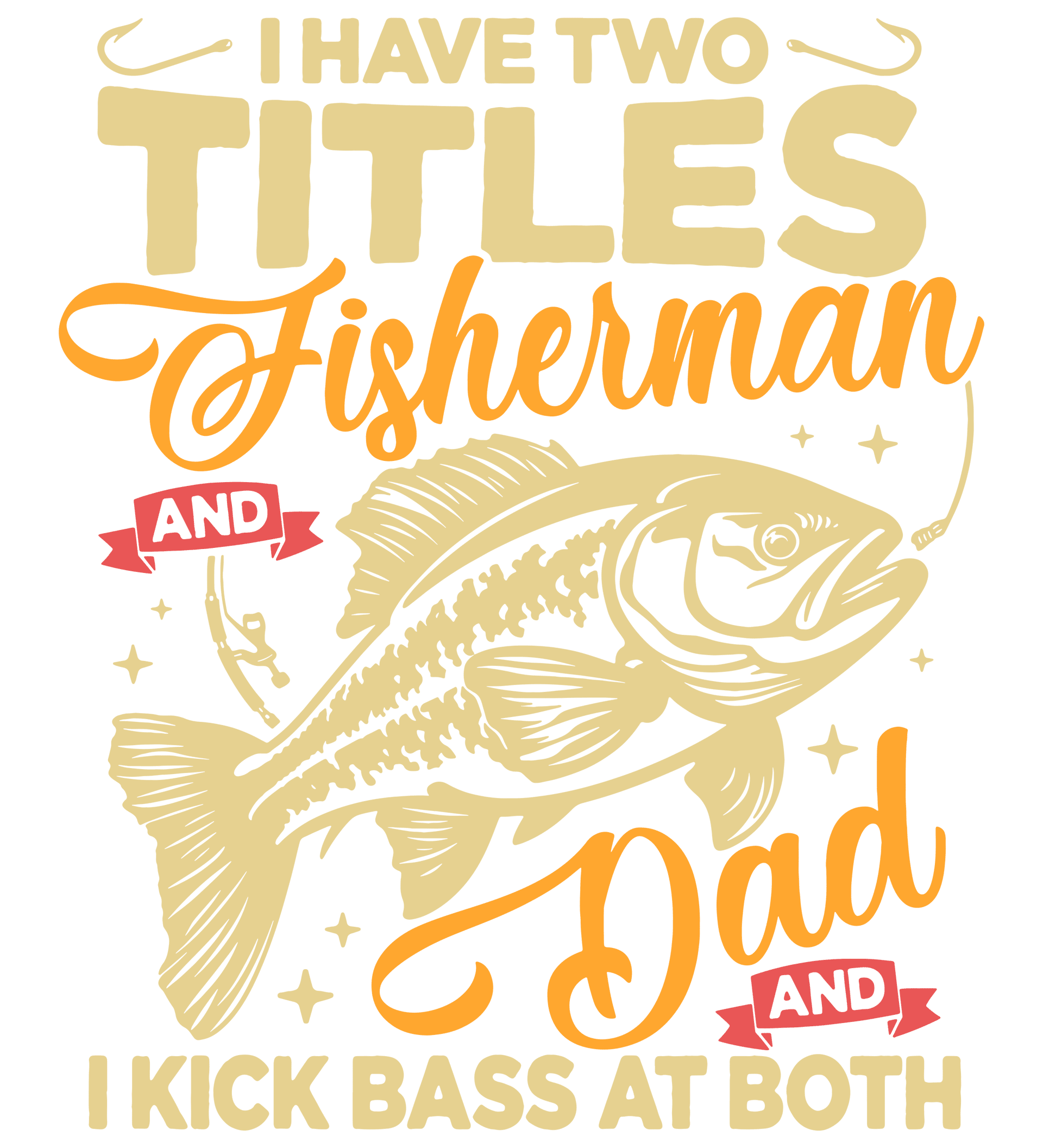 Fisherman Dad Design - DTF Ready To Press