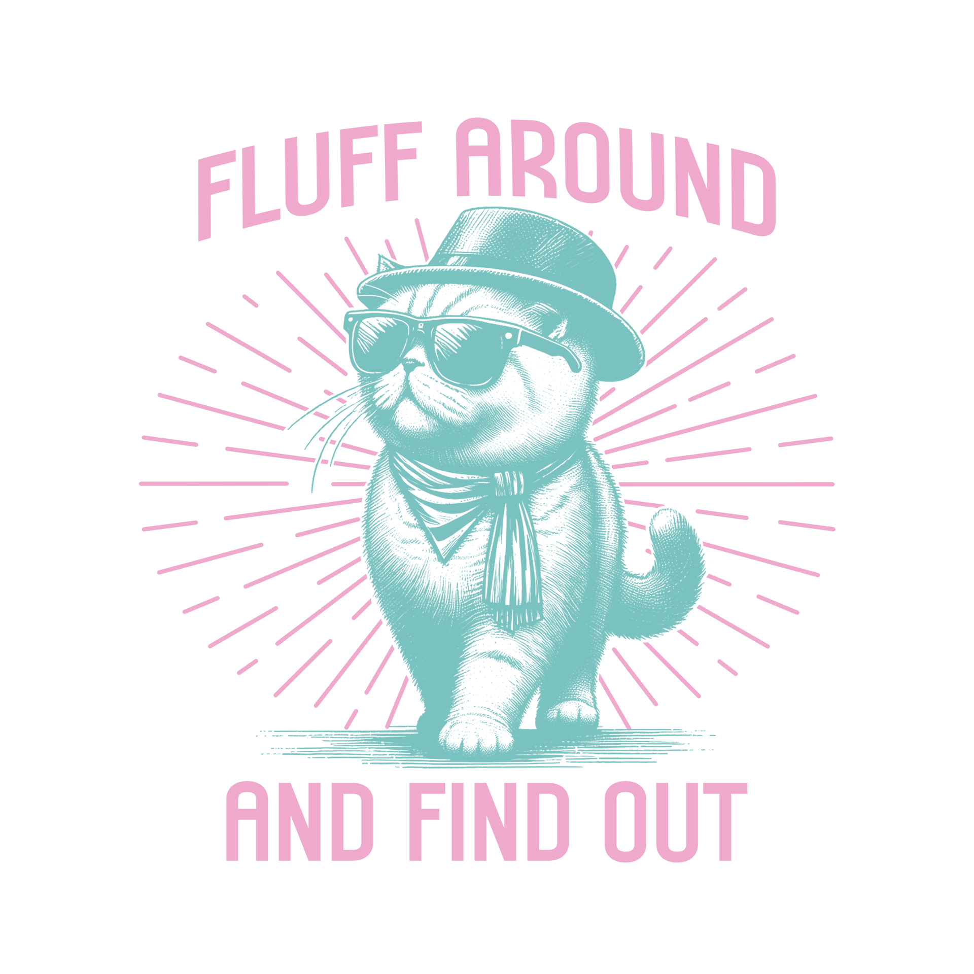 Fluff Around and Find Out Design Ready to Press