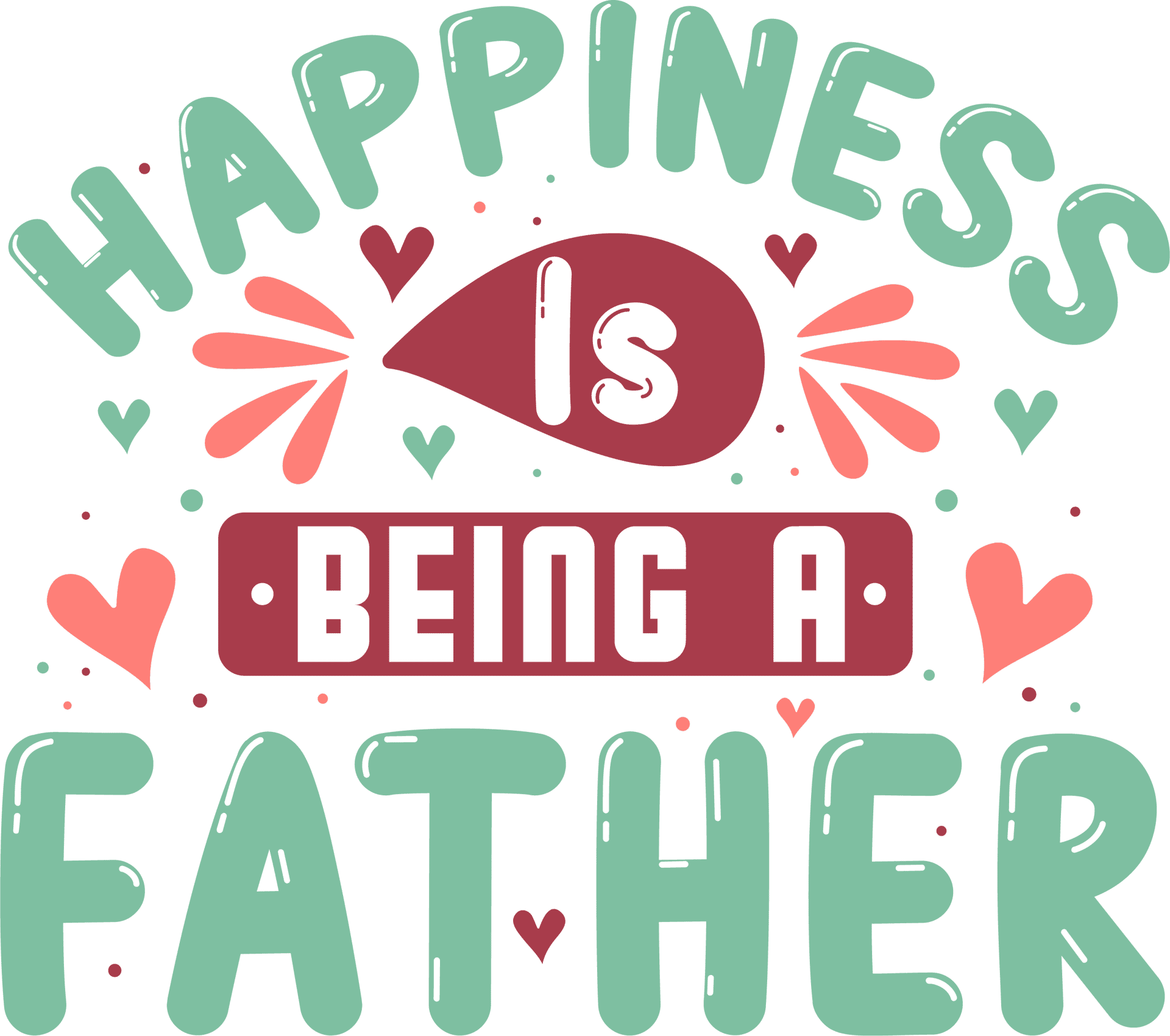Happiness is Being a Father Design
