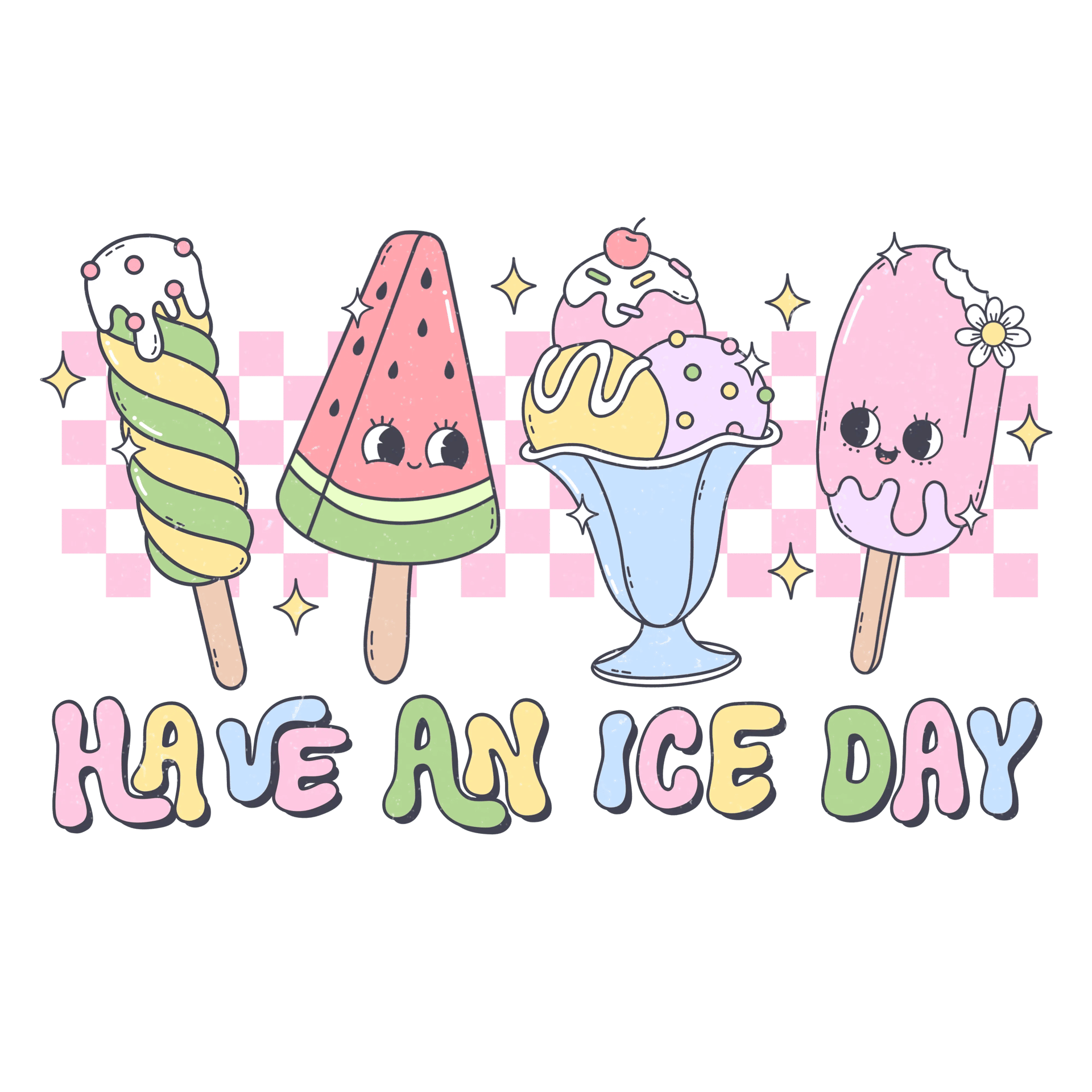 Have An Ice Day Design - DTF Ready To Press