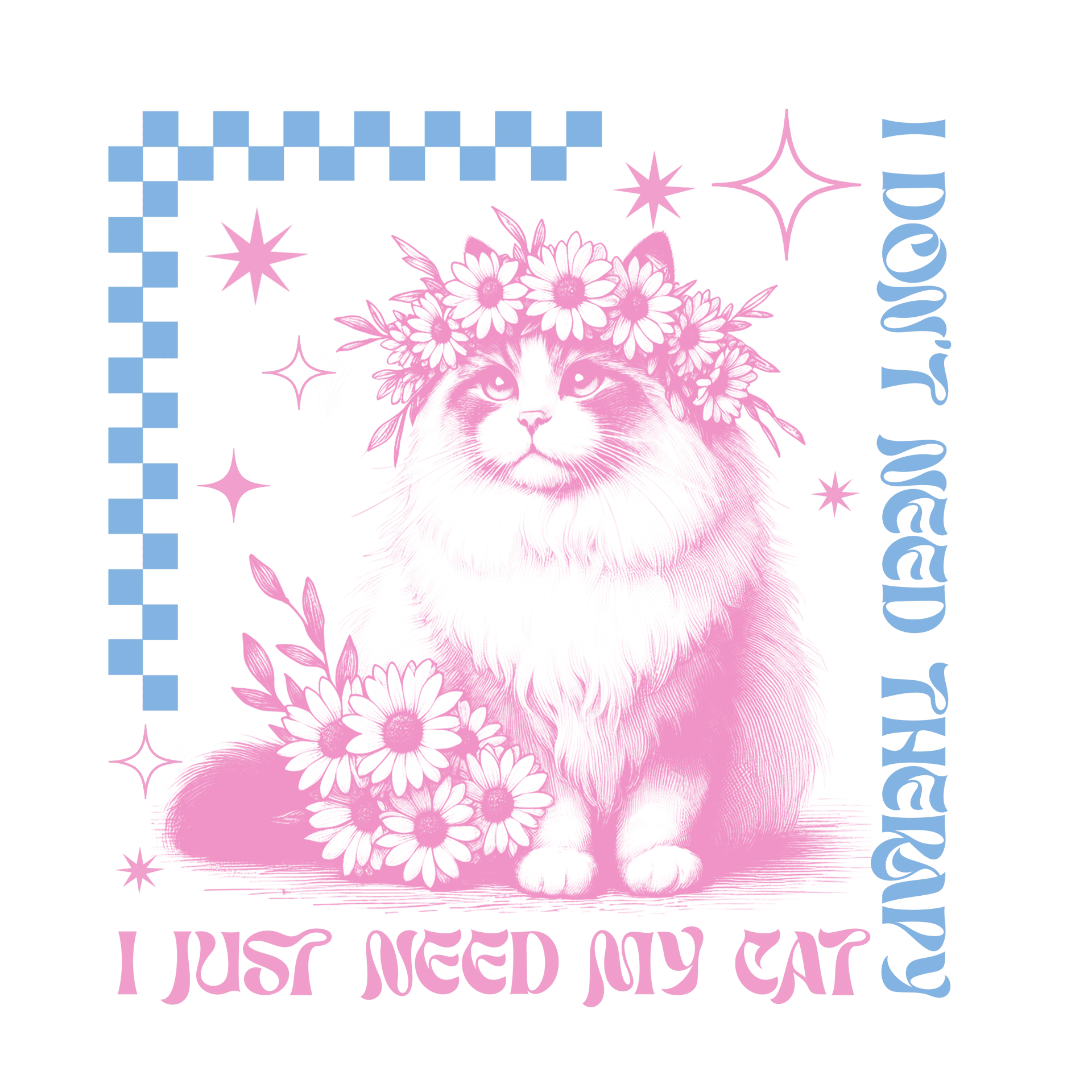 I Don’t Need Therapy, I Just Need My Cat