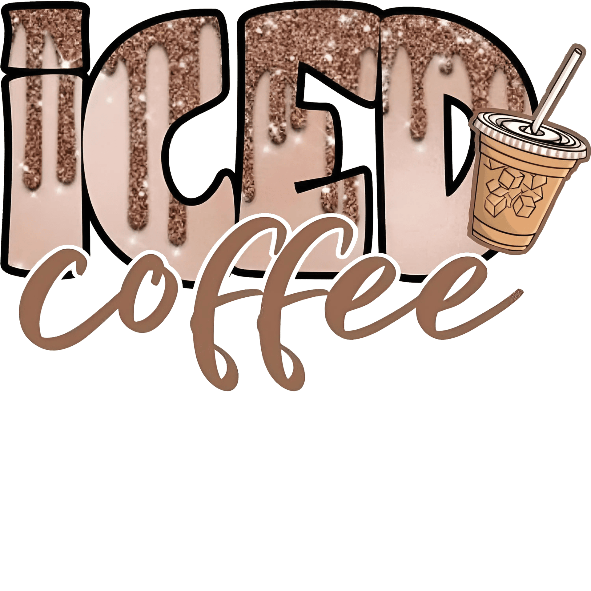 Iced Coffee Design - DTF Ready To Press