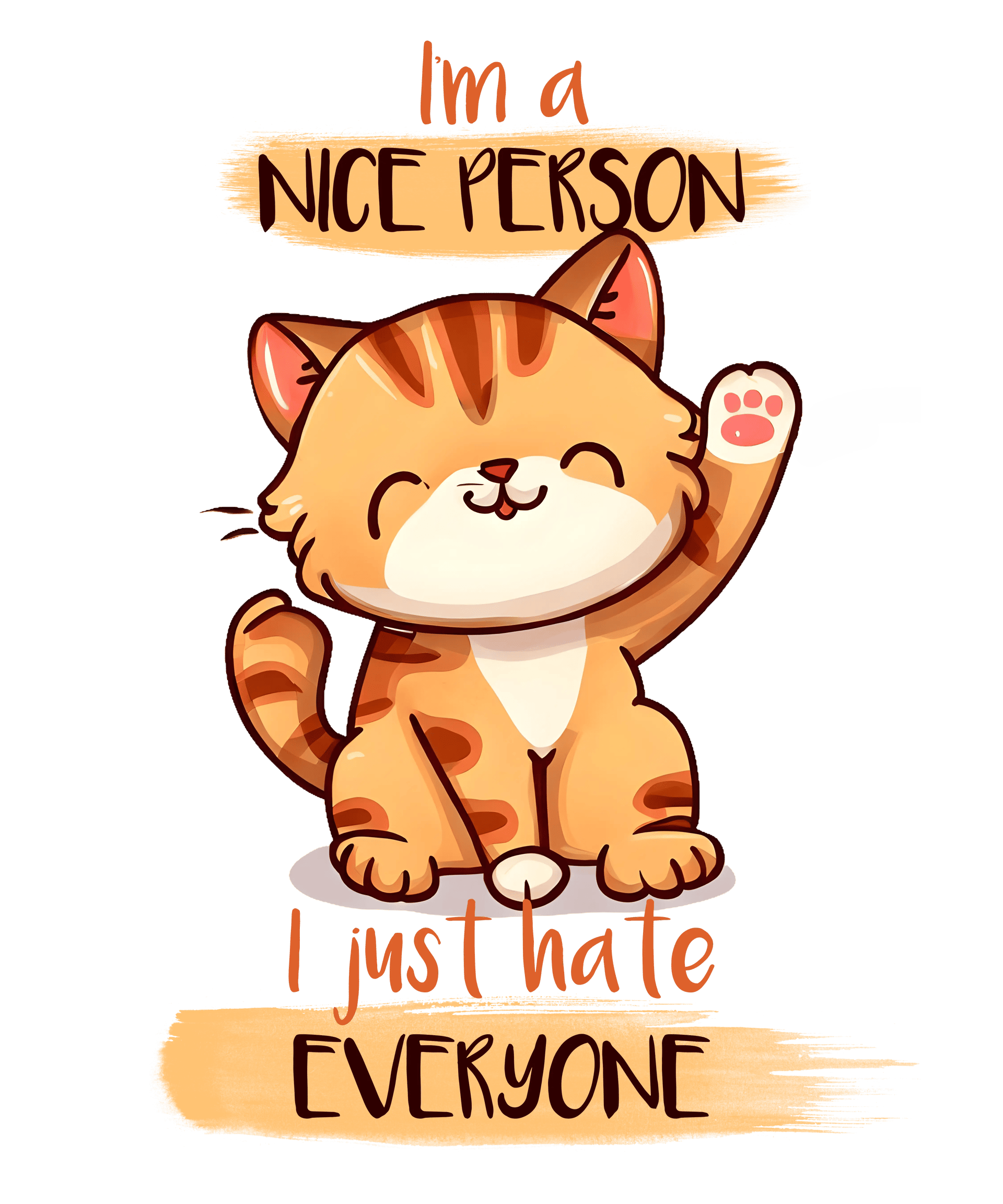 I'm a Nice Person Just Hate Everyone Cat Design
