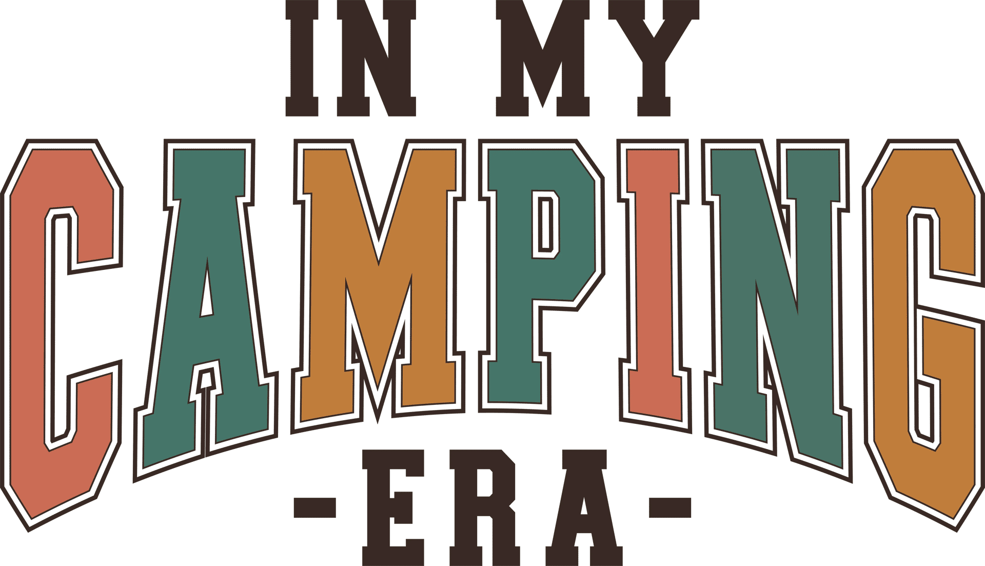 In My Camping Era Design DTF-Ready Press (V3)
