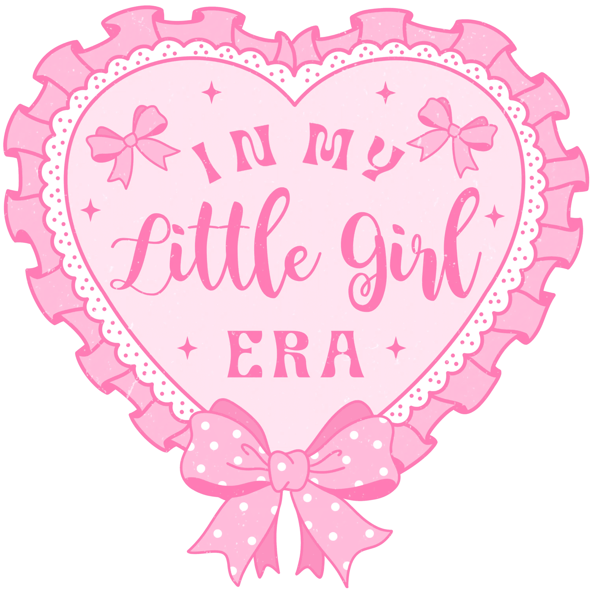 In My Little Girl Era Design - DTF Ready To Press