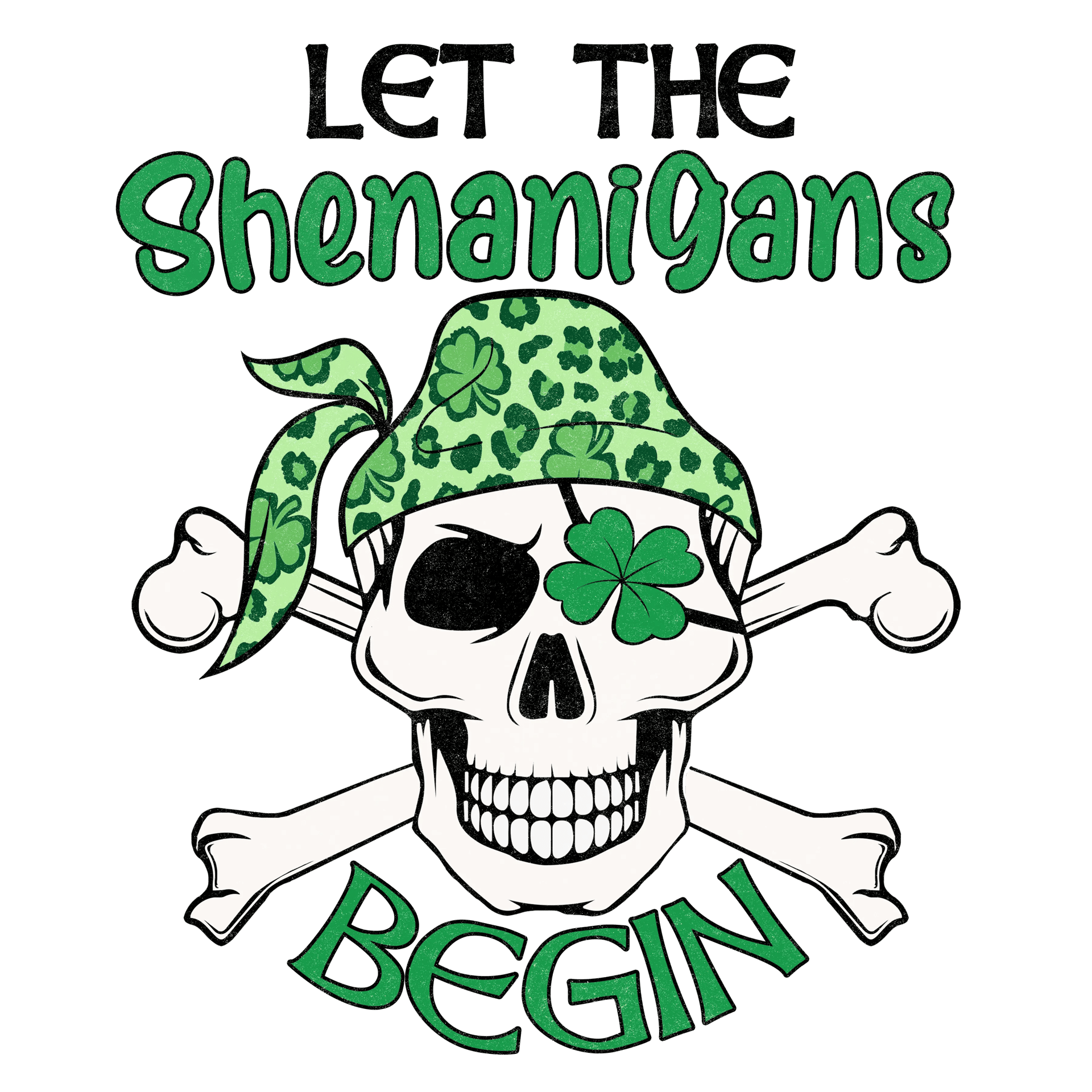 Let the Shenanigans Begin St. Patrick’s (V1)