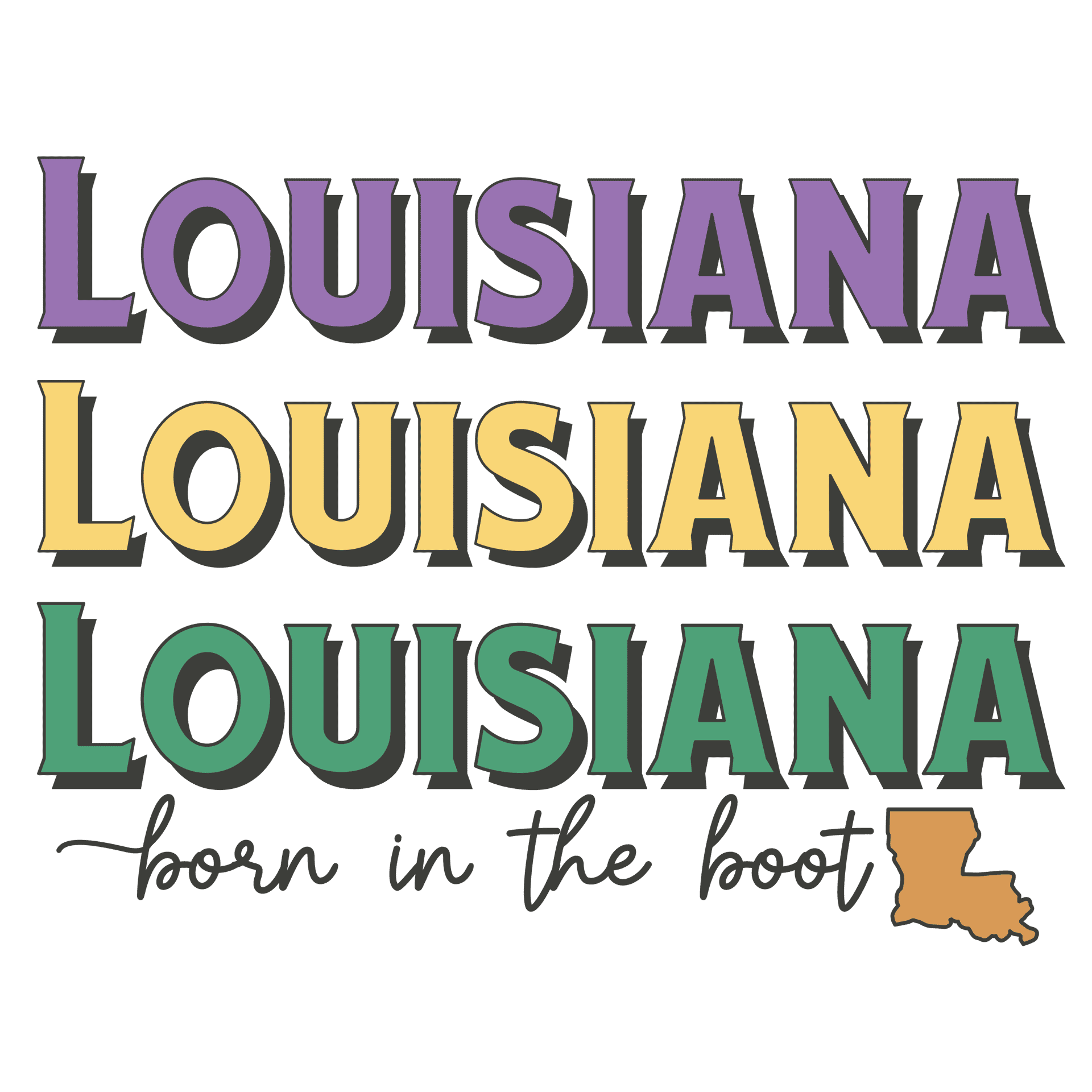 Louisiana Born - In the Boot Mardi Gras Design