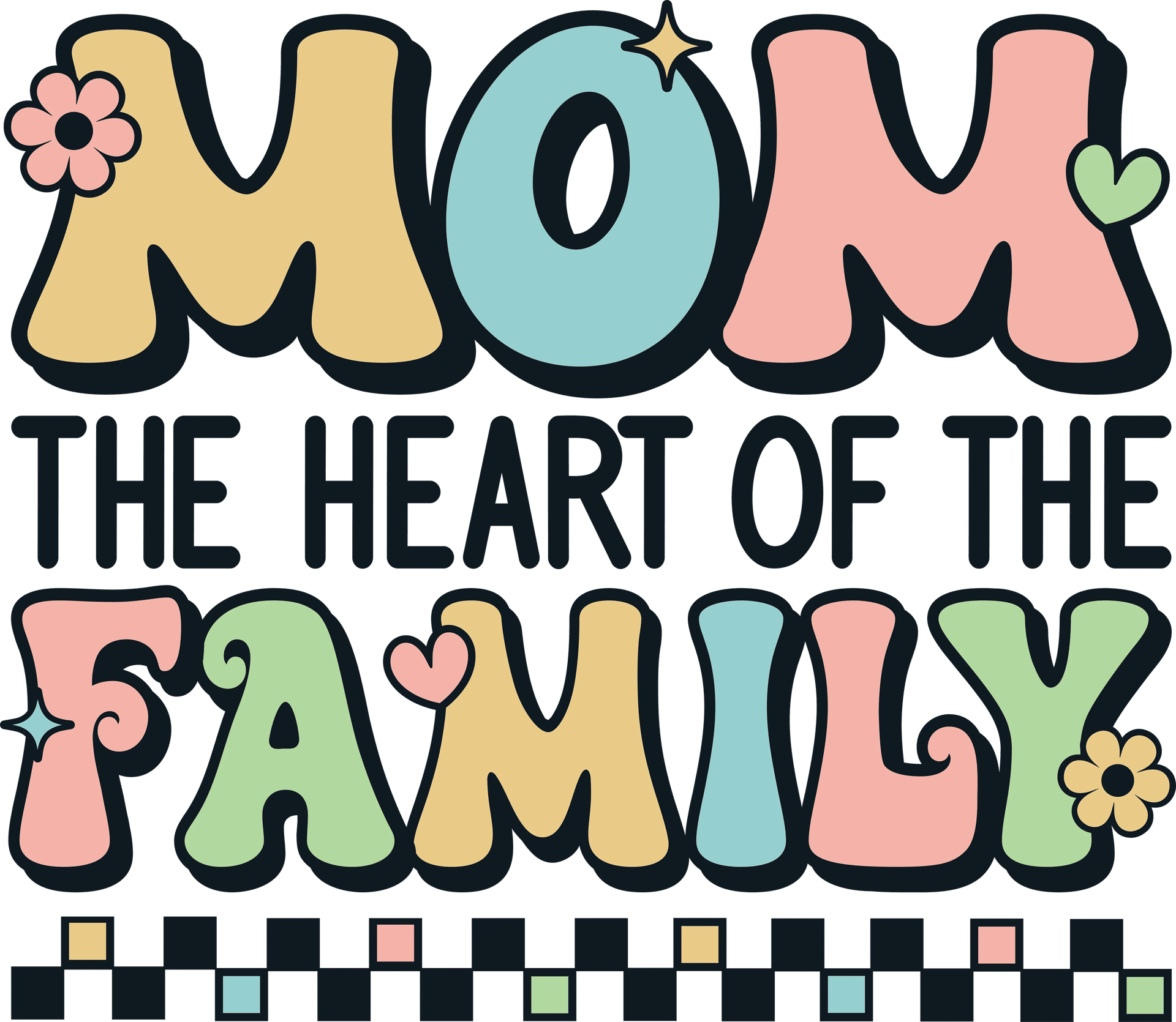 Mom: The Heart of the Family DTF Ready Press V3