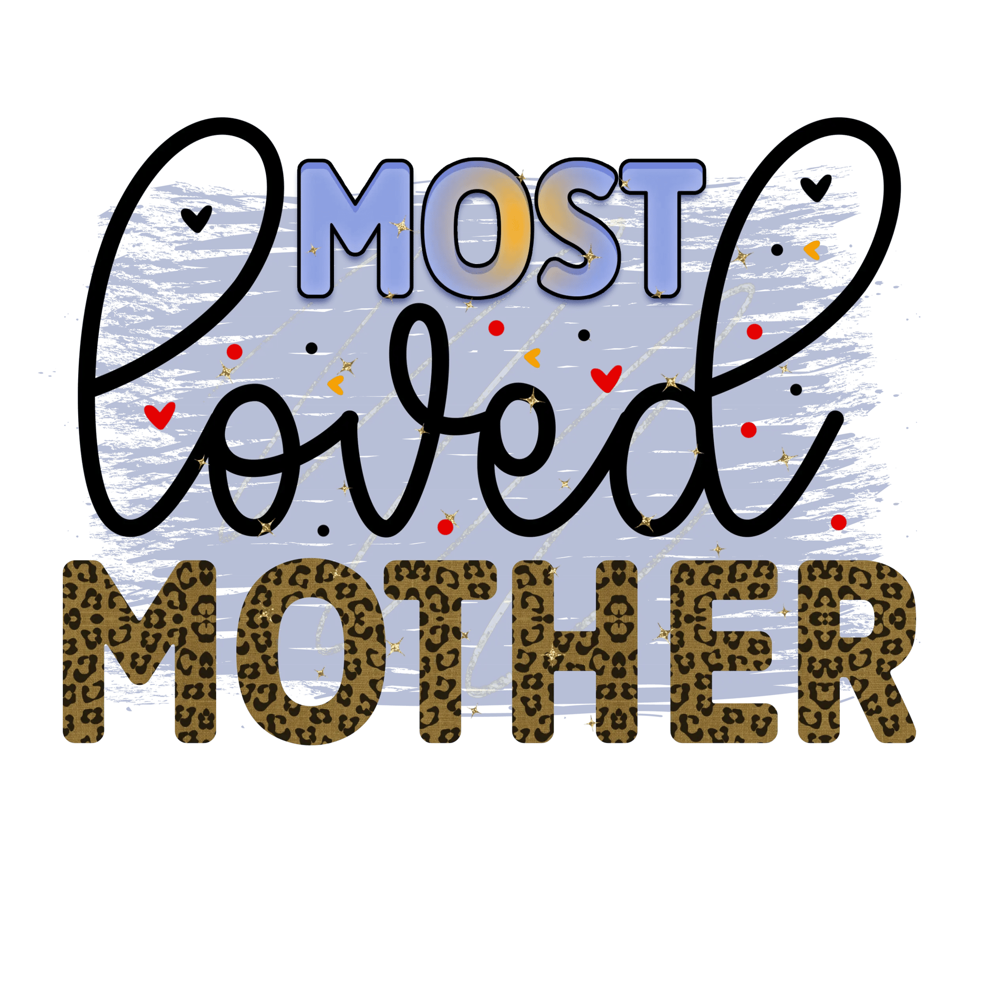 Most Loved Mother DTF Design Ready to Press V1