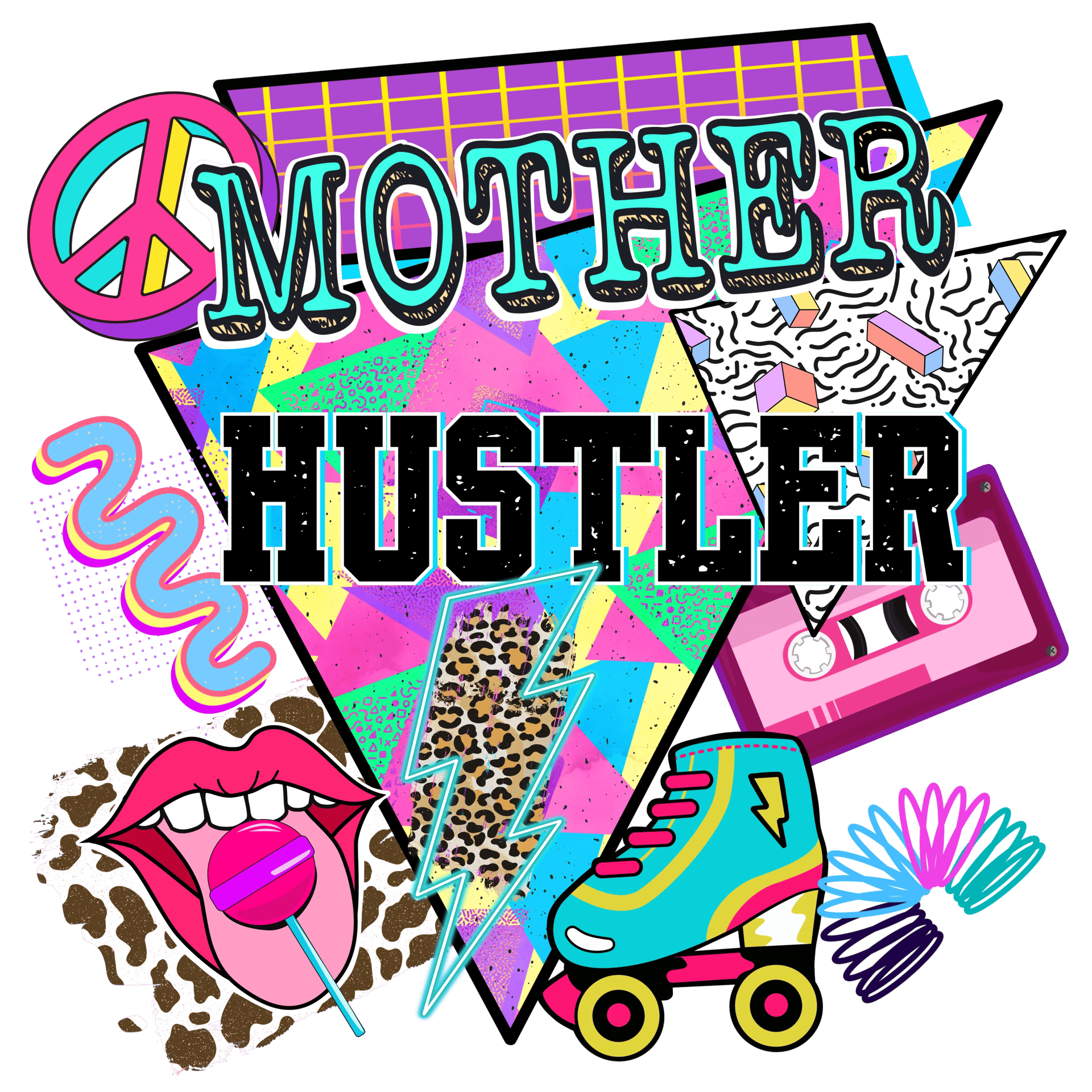 Mother Hustler Design - DTF Ready To Press