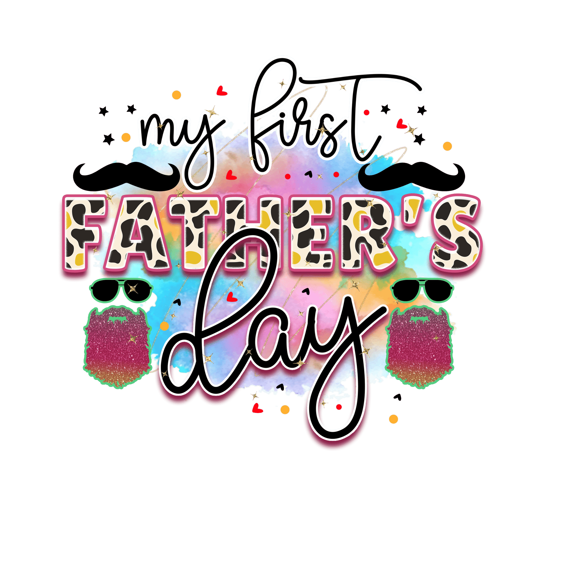 My First Father's Day Design - DTF Ready To Press