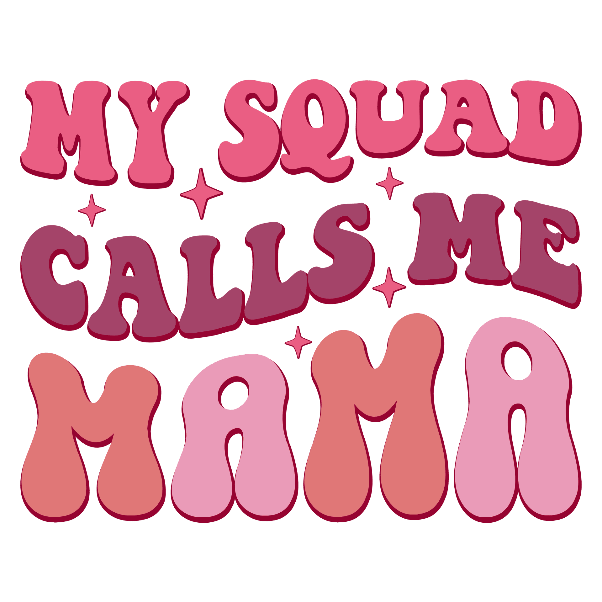 My Squad Calls Me Mama DTF Ready to Press V1