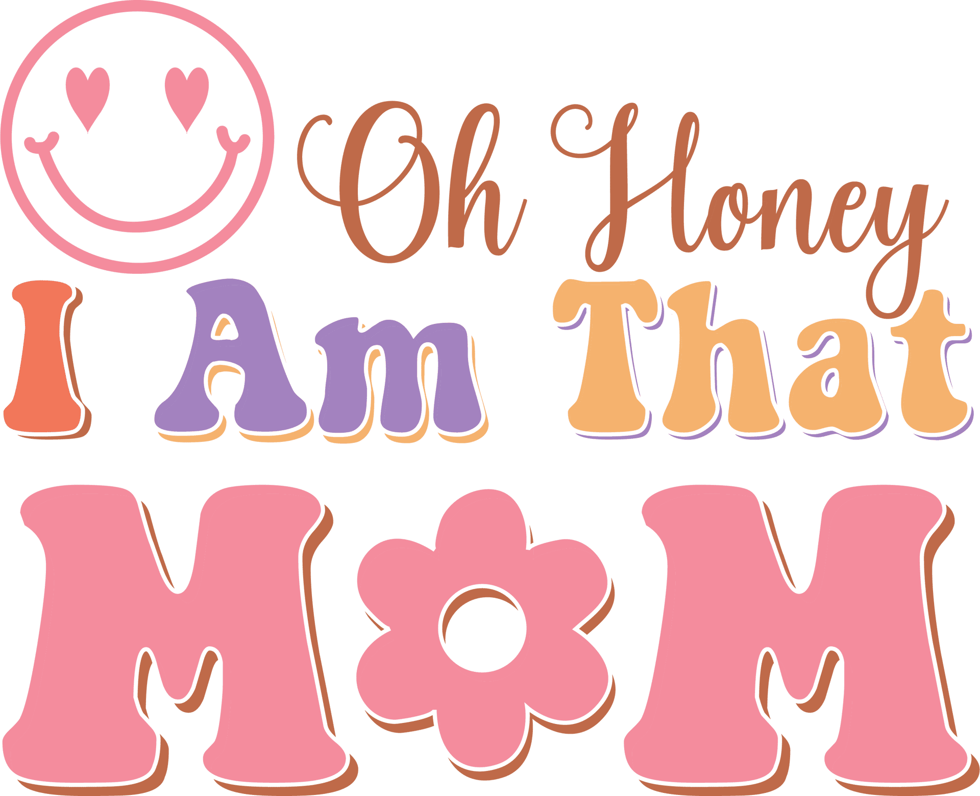 Oh Honey, I Am That Mom DTF Ready to Press