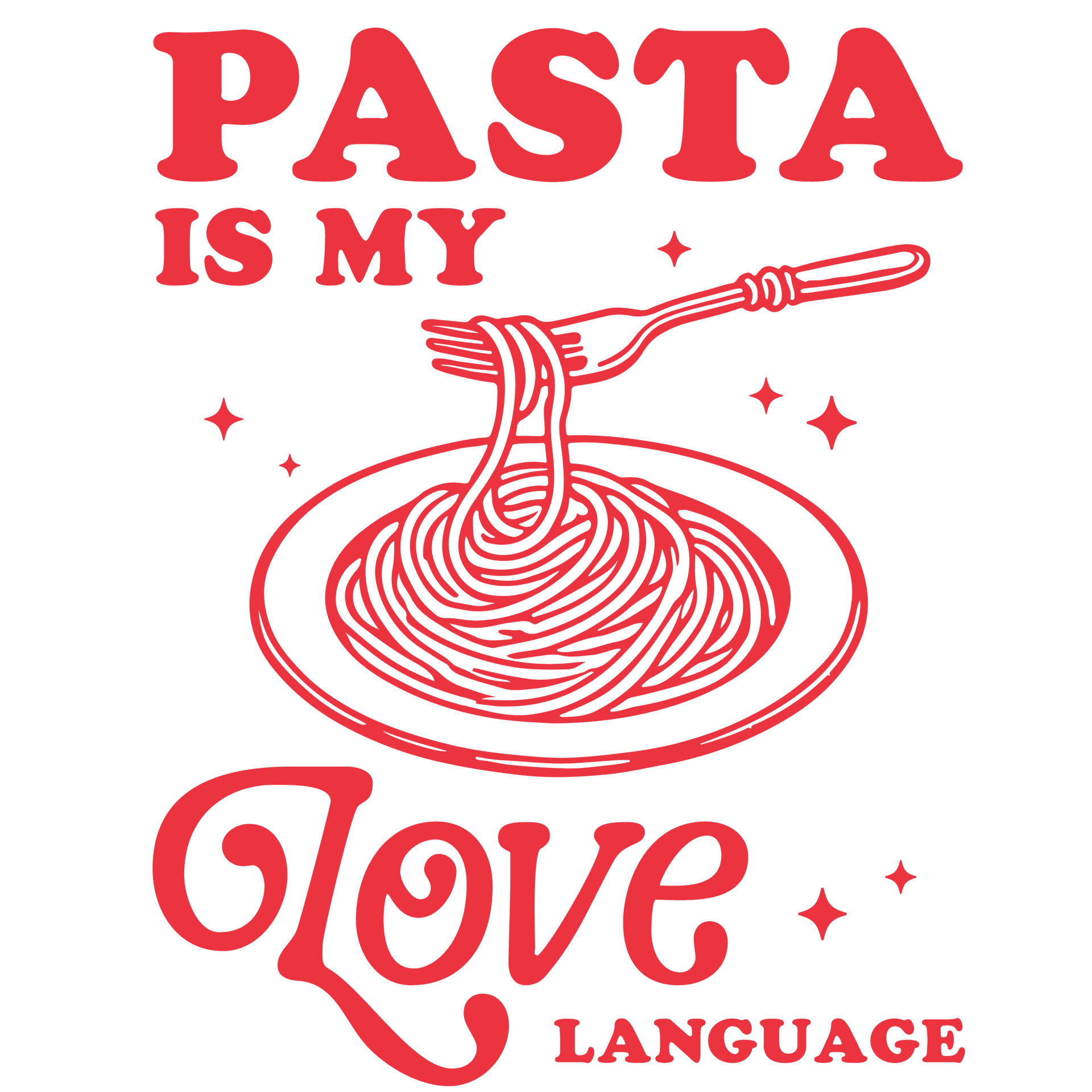 Pasta Is My Love Language Valentine's Day Design