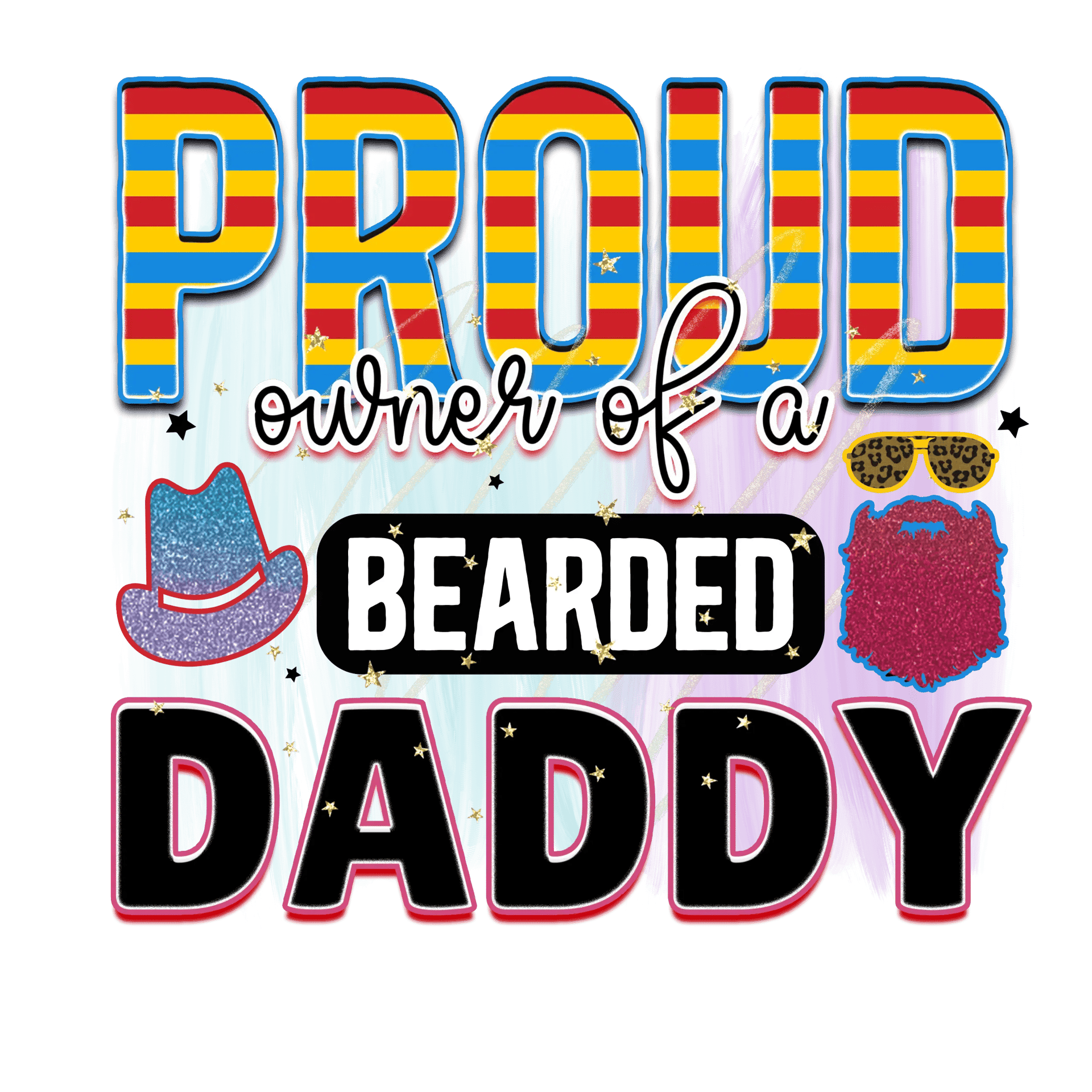 Proud Owner of a Bearded Daddy Ready Press V1