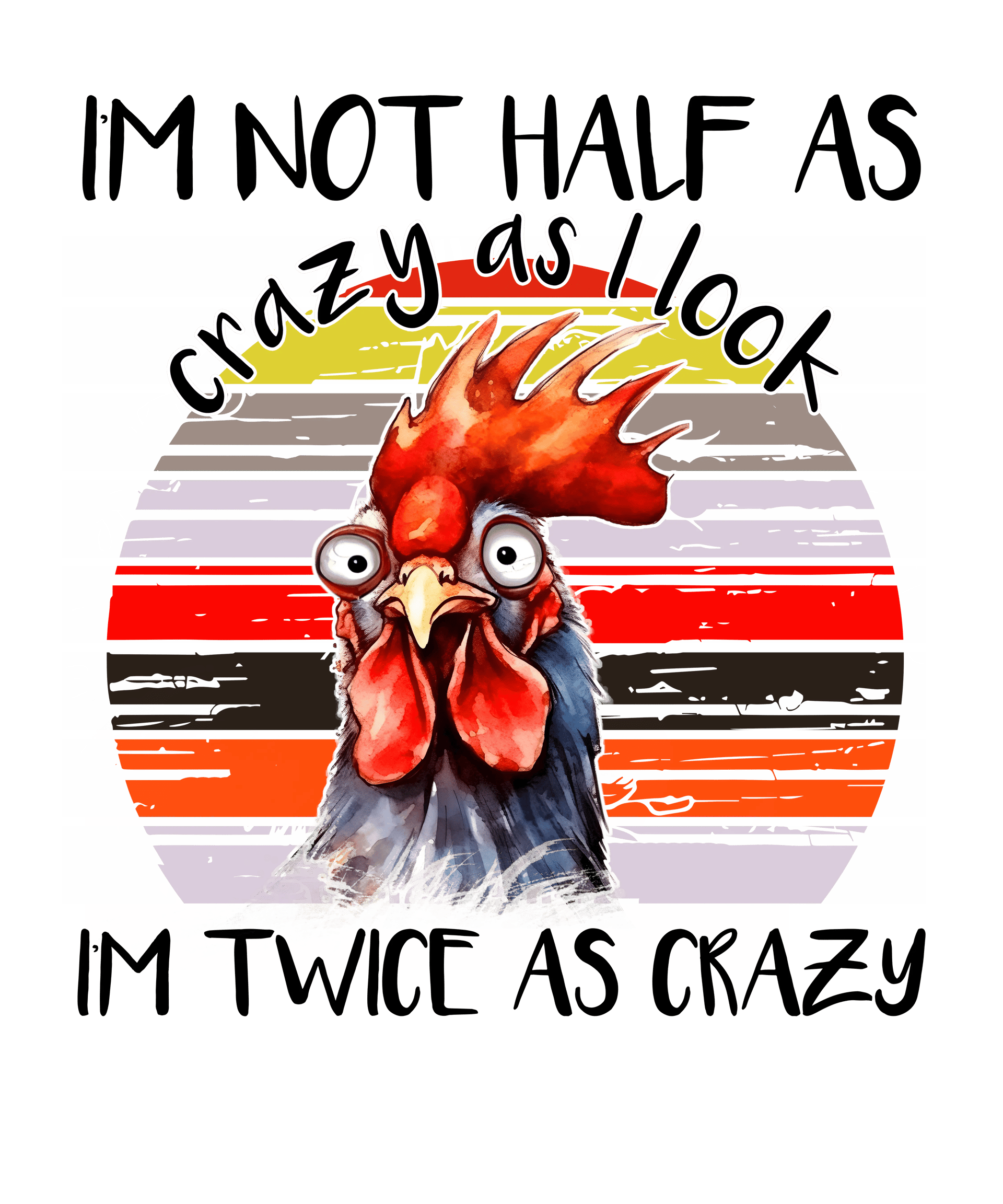 Sarcastic Rooster Design - DTF Ready To Press