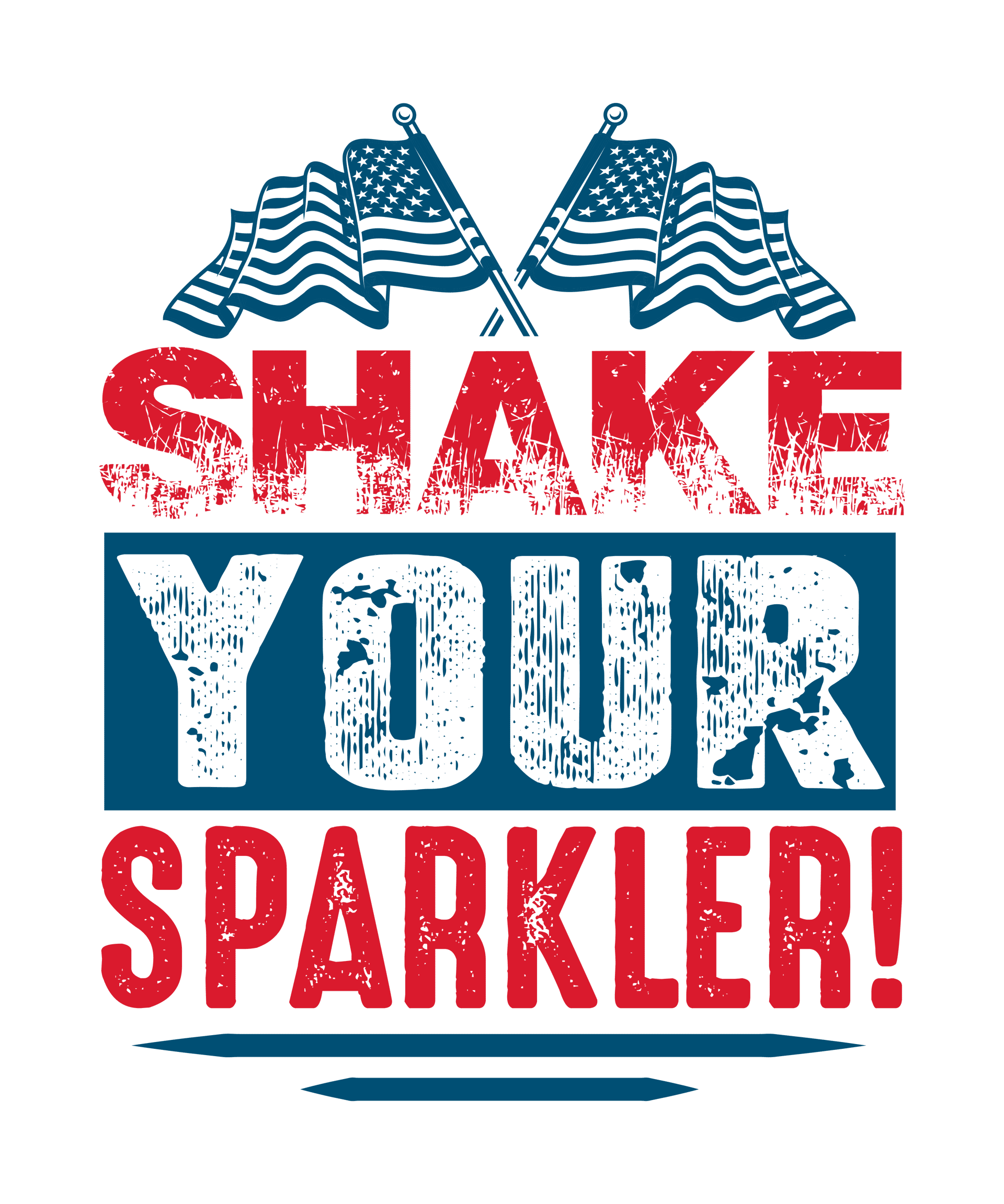 Shake Your Sparkler 4th of July Design