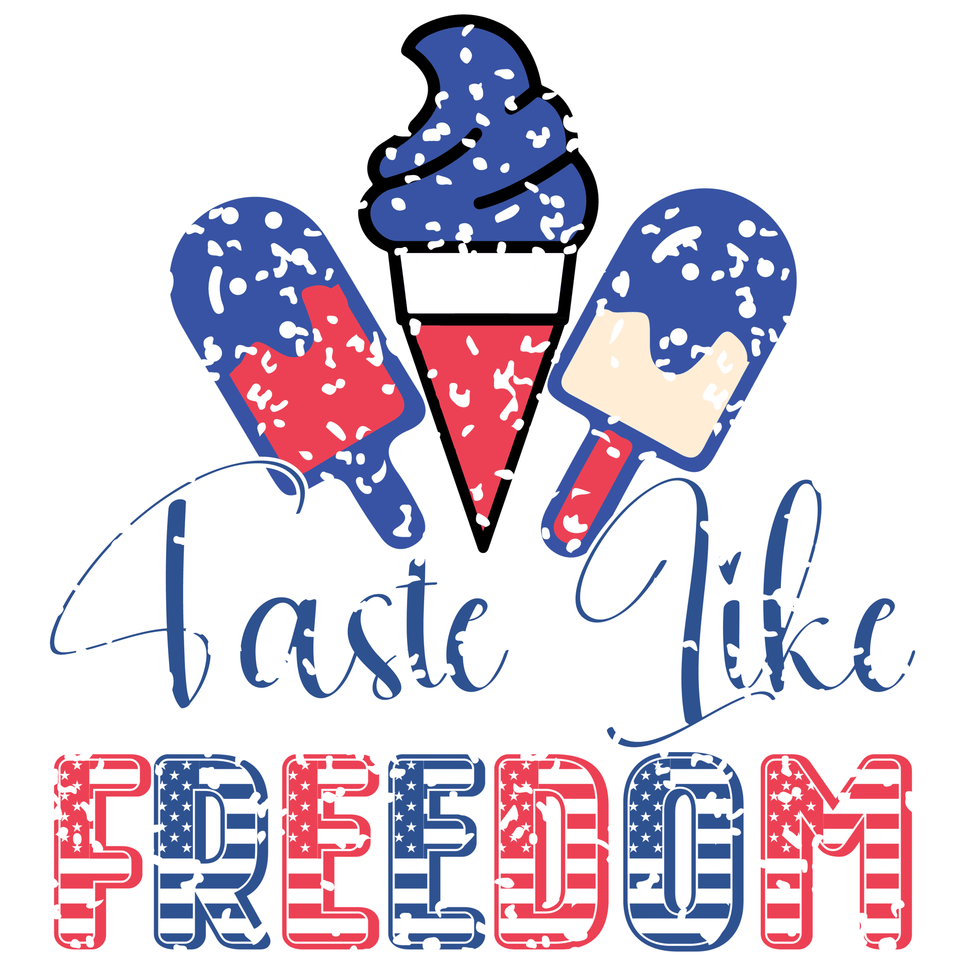 Taste Like Freedom Design - DTF Ready To Press