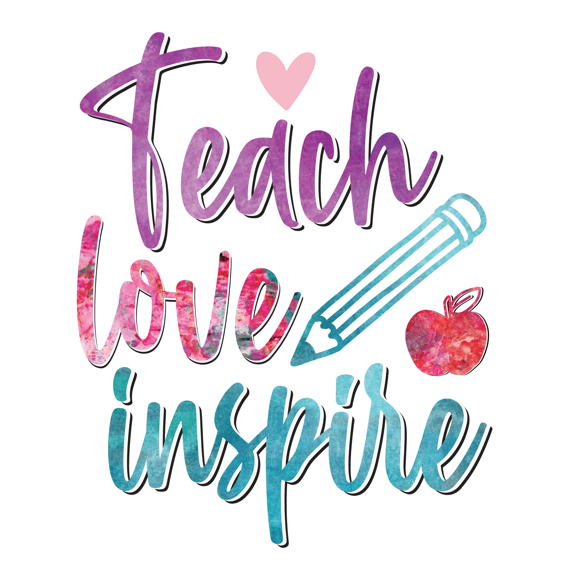 Teach Love Inspire Teacher DTF Ready Press V1