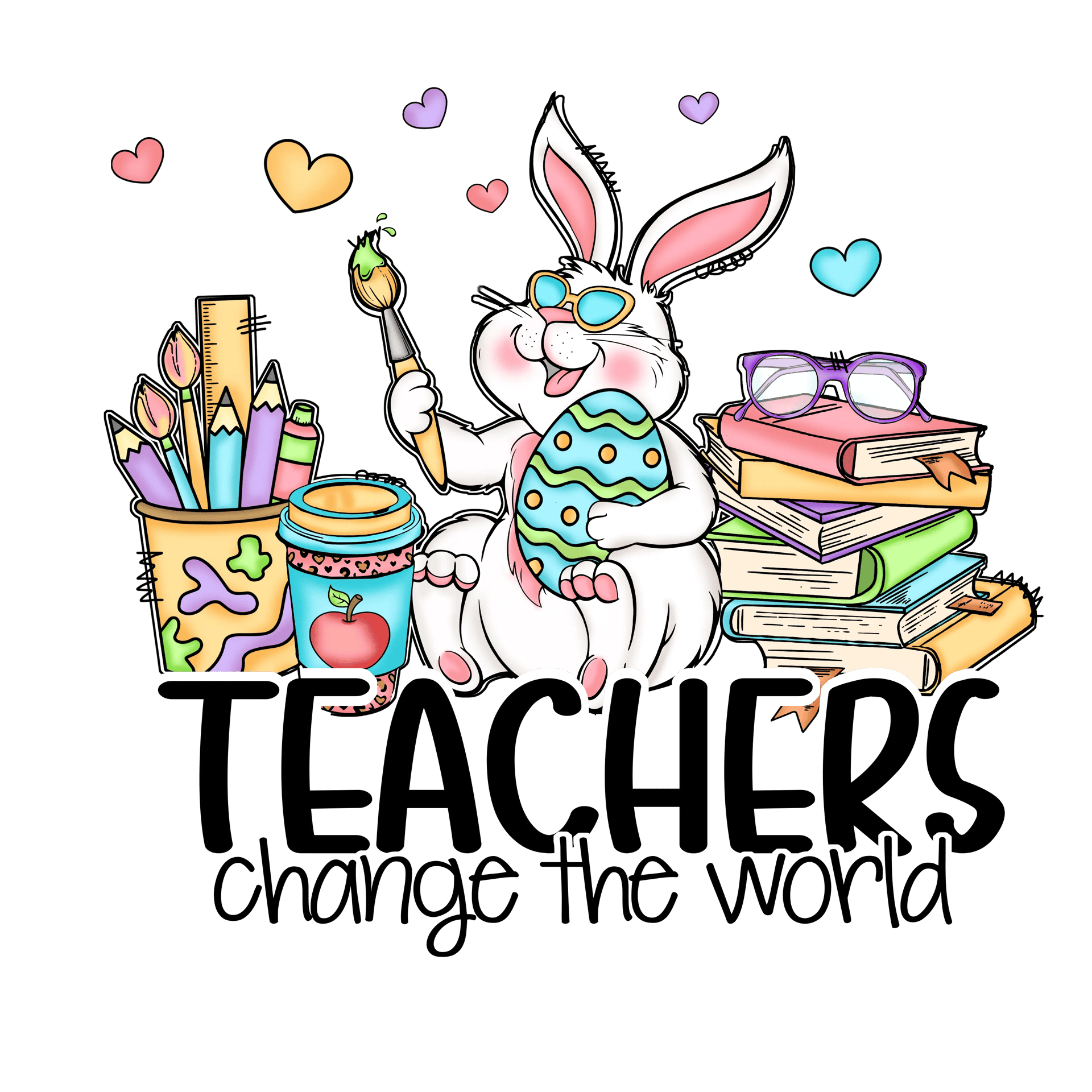 Teacher Change the World Easter Design