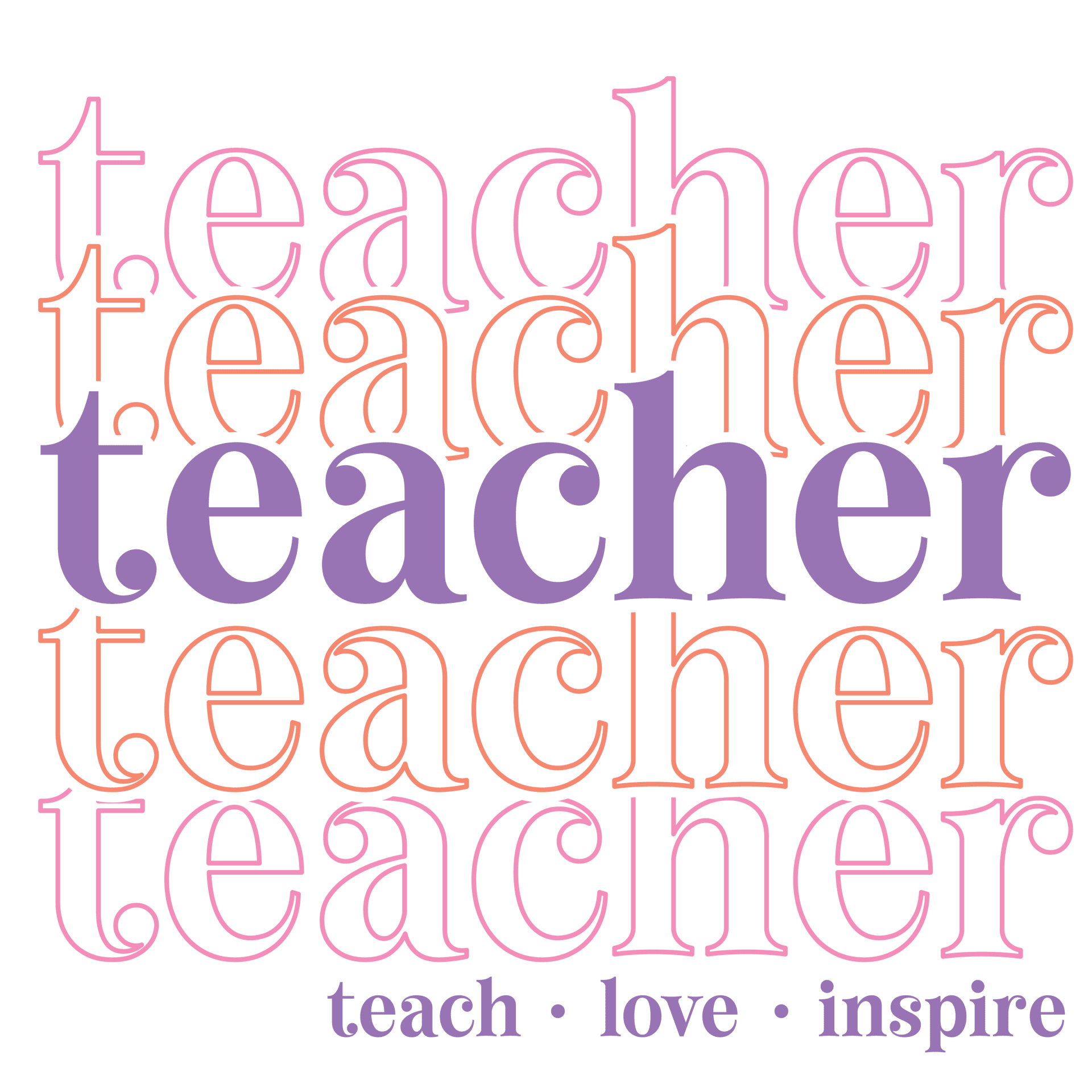 Teacher Teach Love Inspire DTF Ready Press