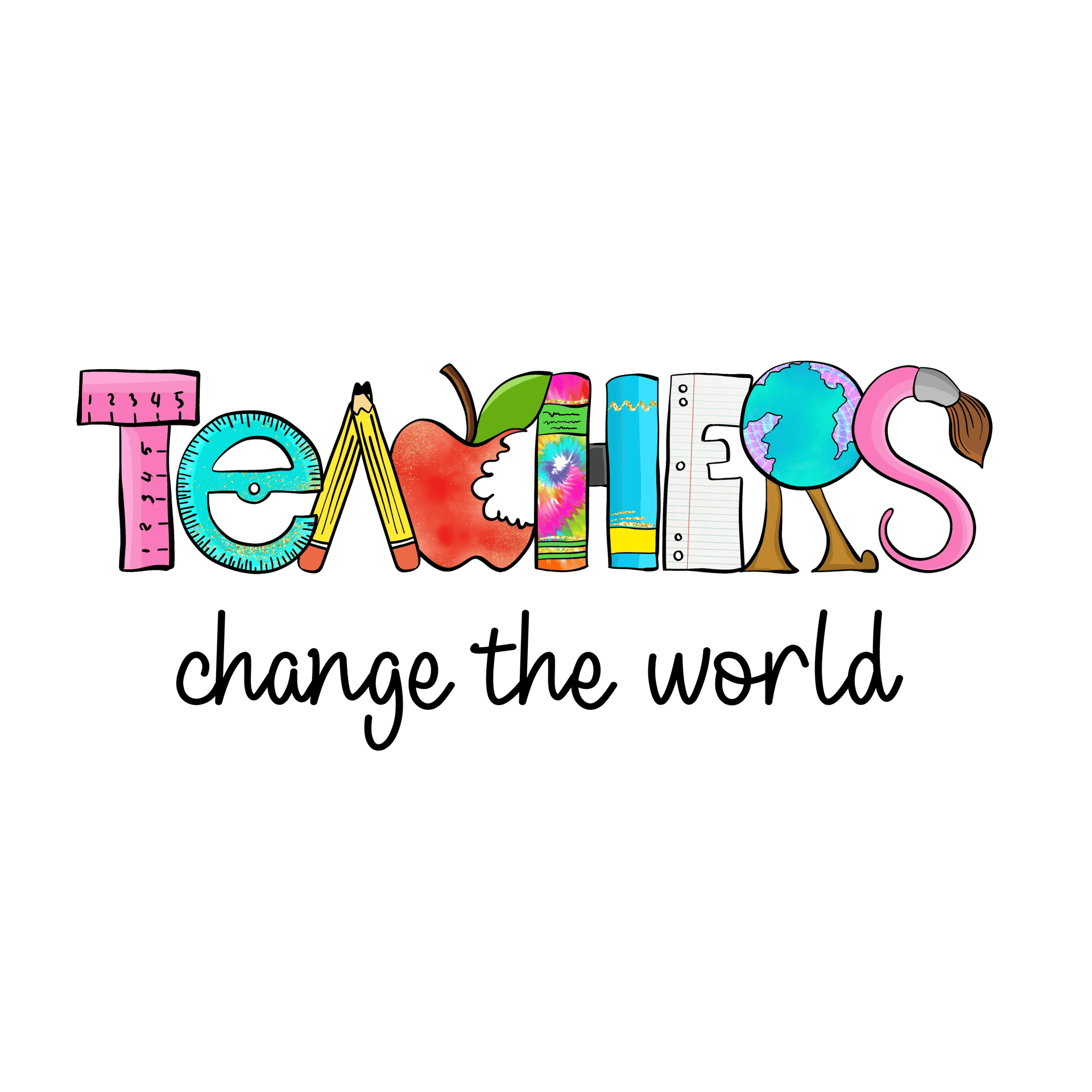 Teachers Change the World DTF Ready to Press V2