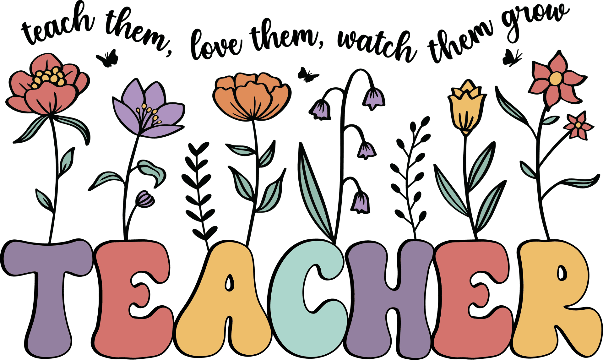 Teacher's Day Teach Them Design - DTF Ready To Press