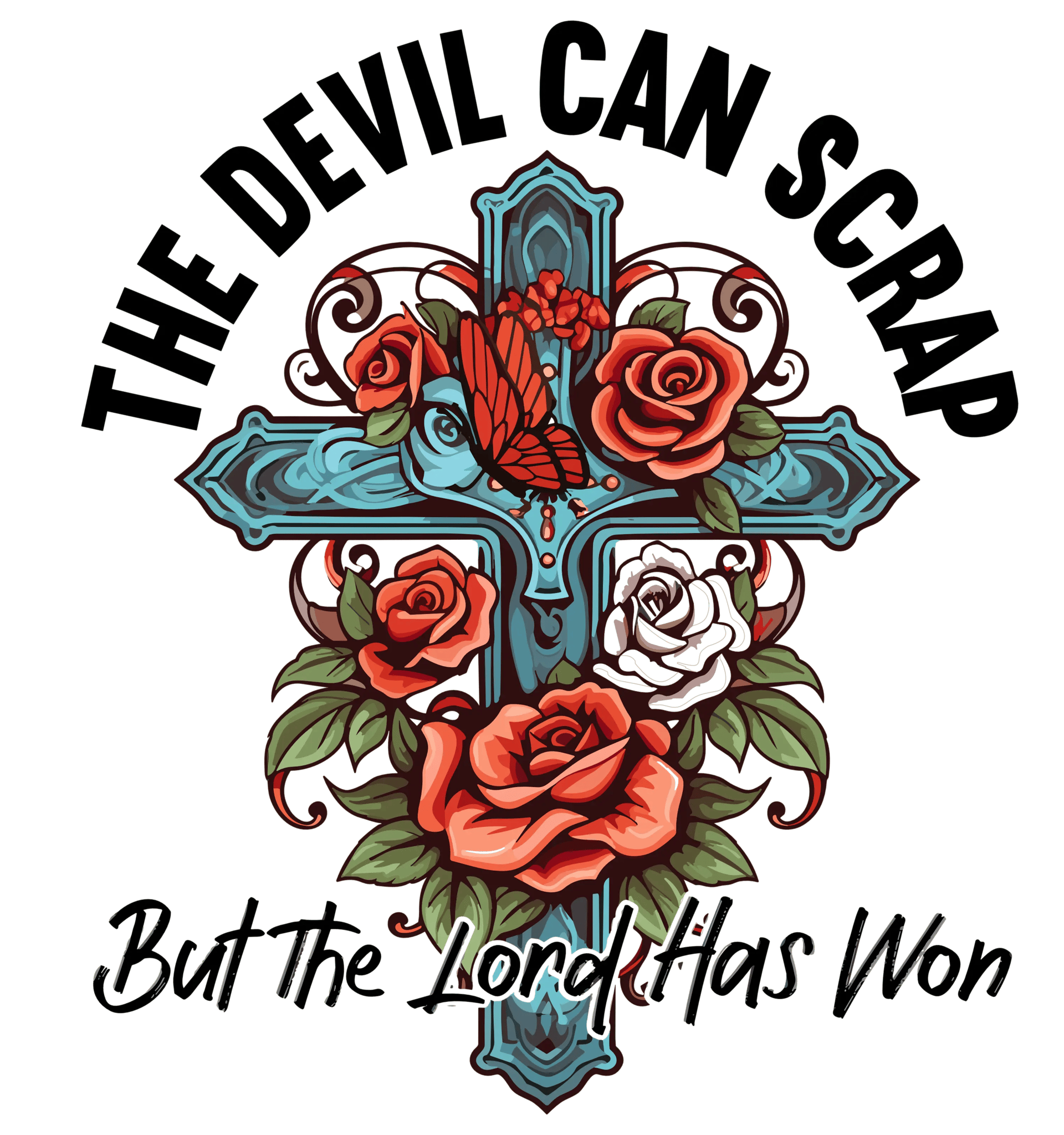 The Devil Can Scrap But the Lord Has Won Design