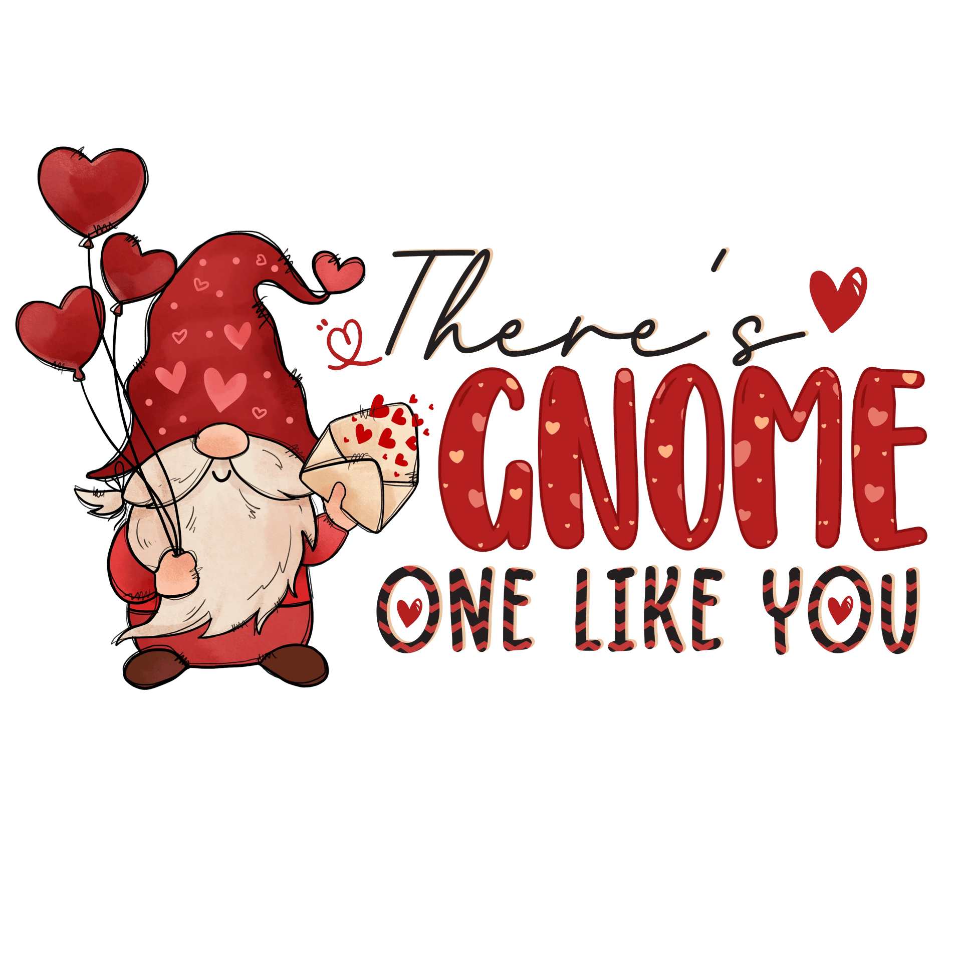 There's Gnome One Like You Valentine's Design