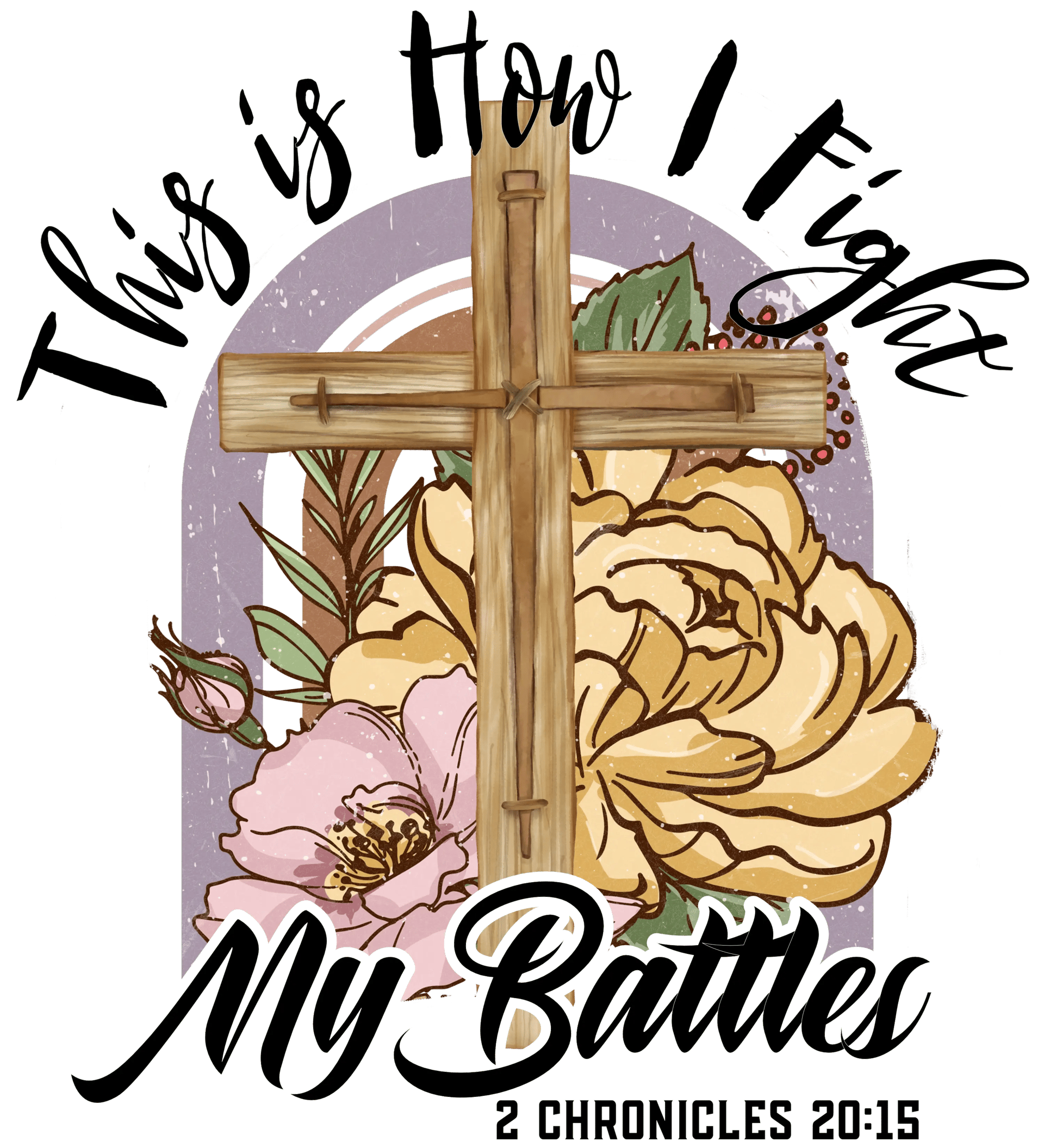 This is How I Fight My Battles - Western Design