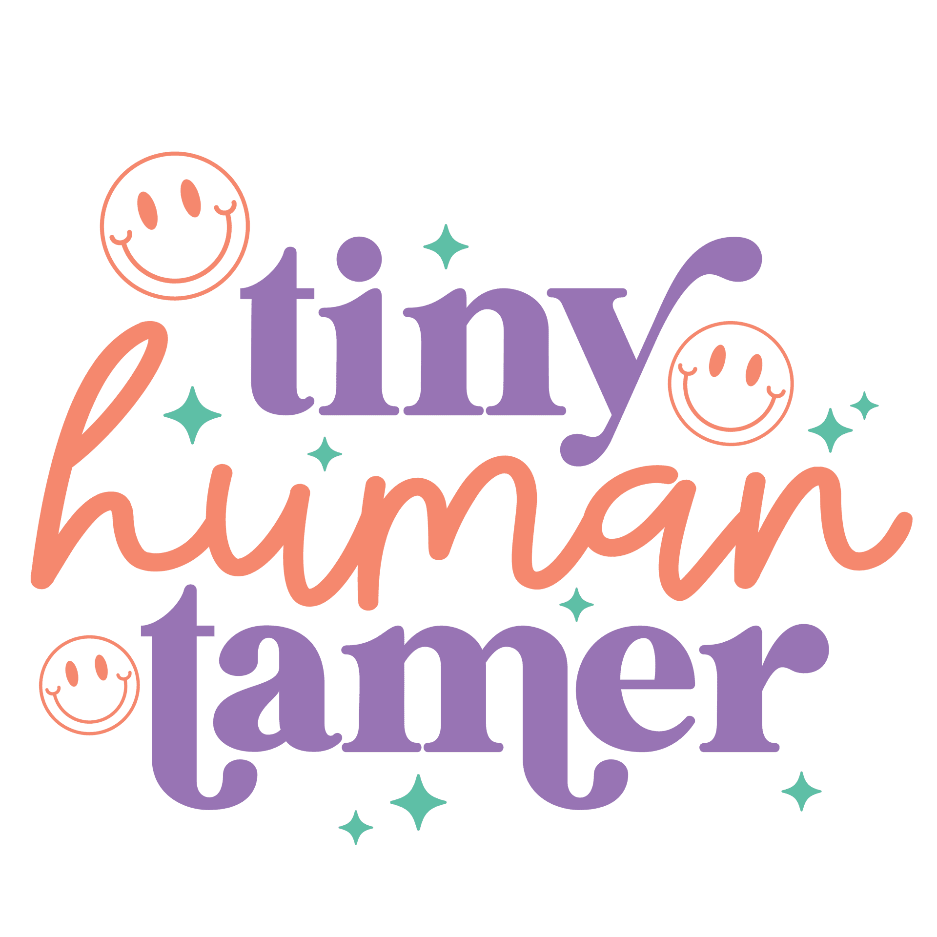 Tiny Human Tamer Design - DTF Ready To Press