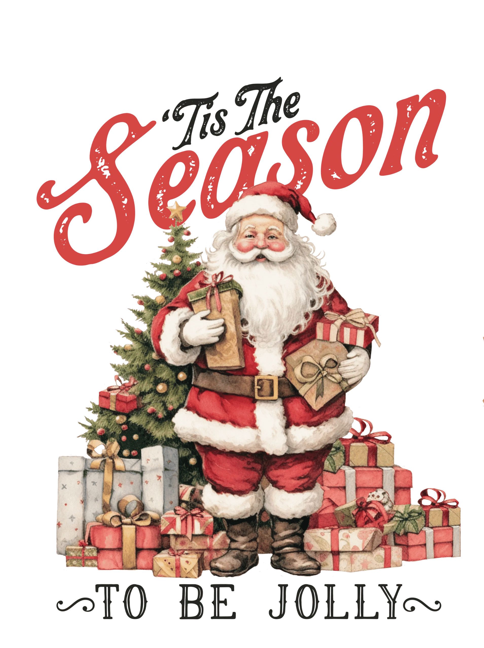Tis The Season To Be Jolly Design - DTF Ready To Press