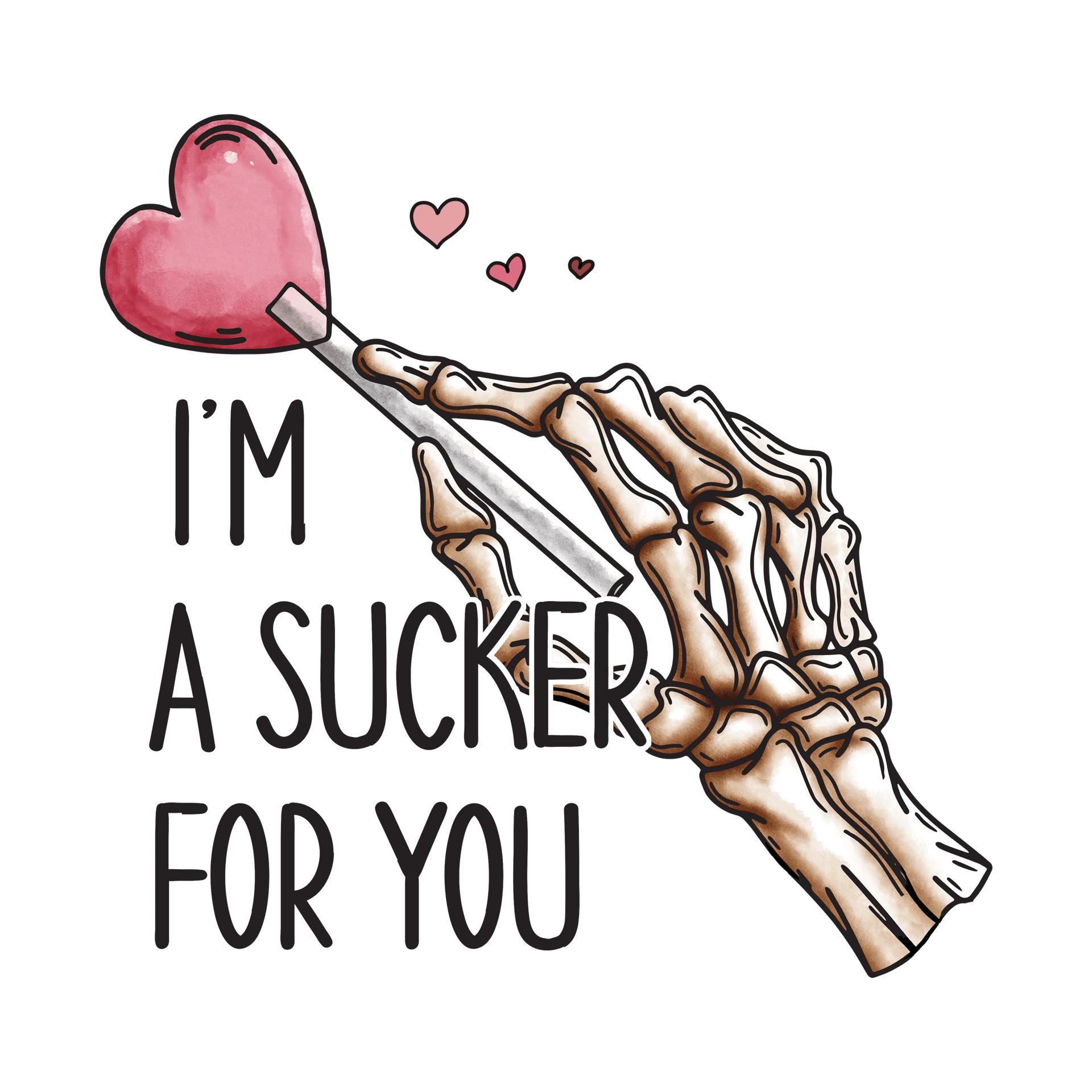 Valentine's Day I'm A Sucker For You Design